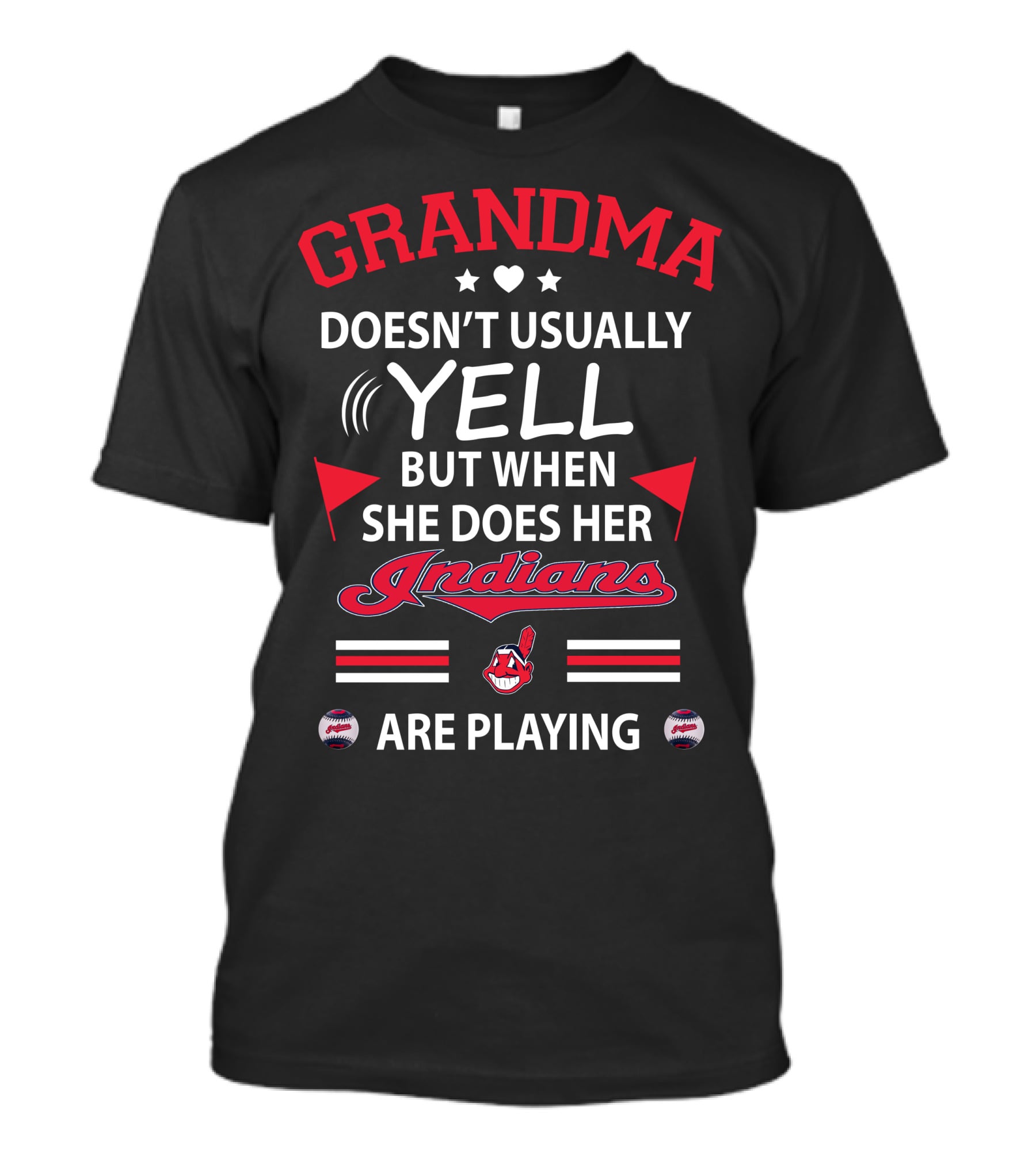 GRANDMA Doesn't Usually Yell But When She Does Her Indians Are Playing T-Shirt