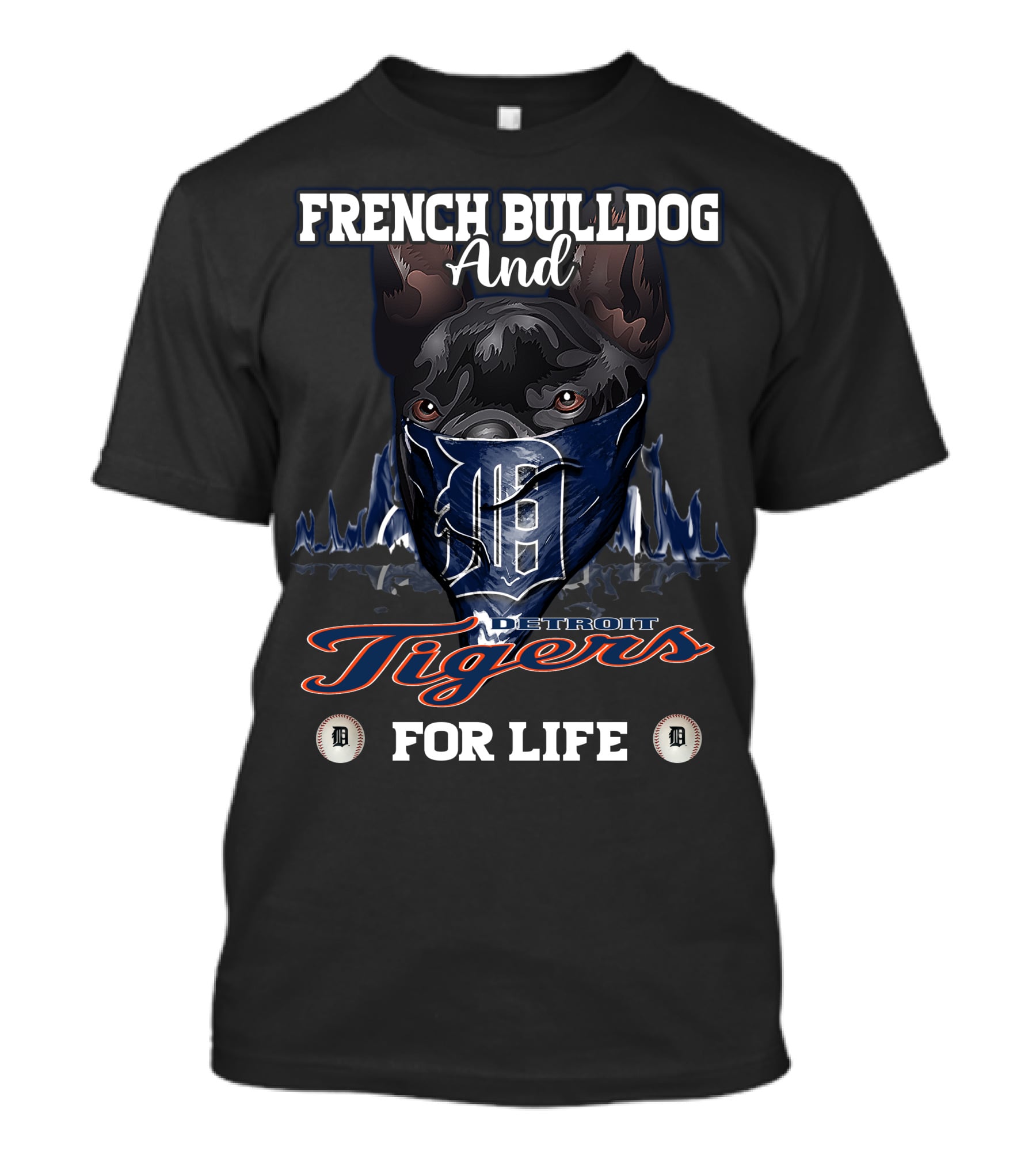 FRENCH BULLDOG AND DETROIT TIGERS FOR LIFE T-Shirt