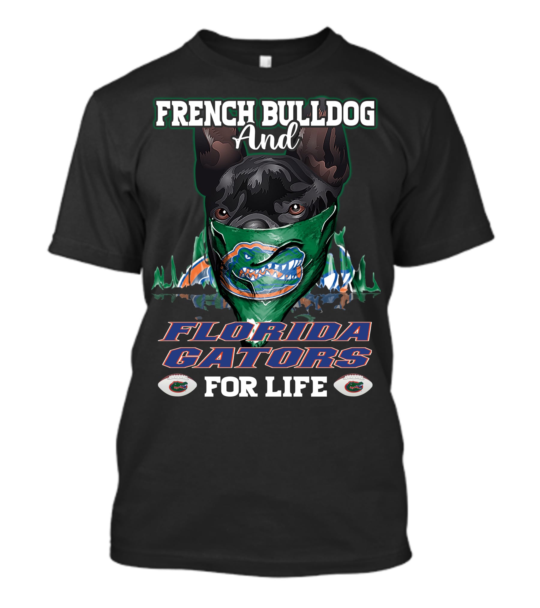 French Bulldog And Florida Gators For Life T-Shirt