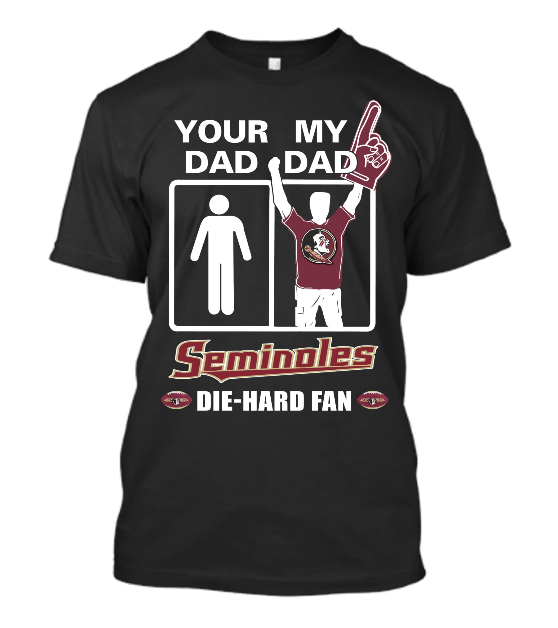 Your Dad My Dad Seminoles Die-Hard Fan T-Shirt
