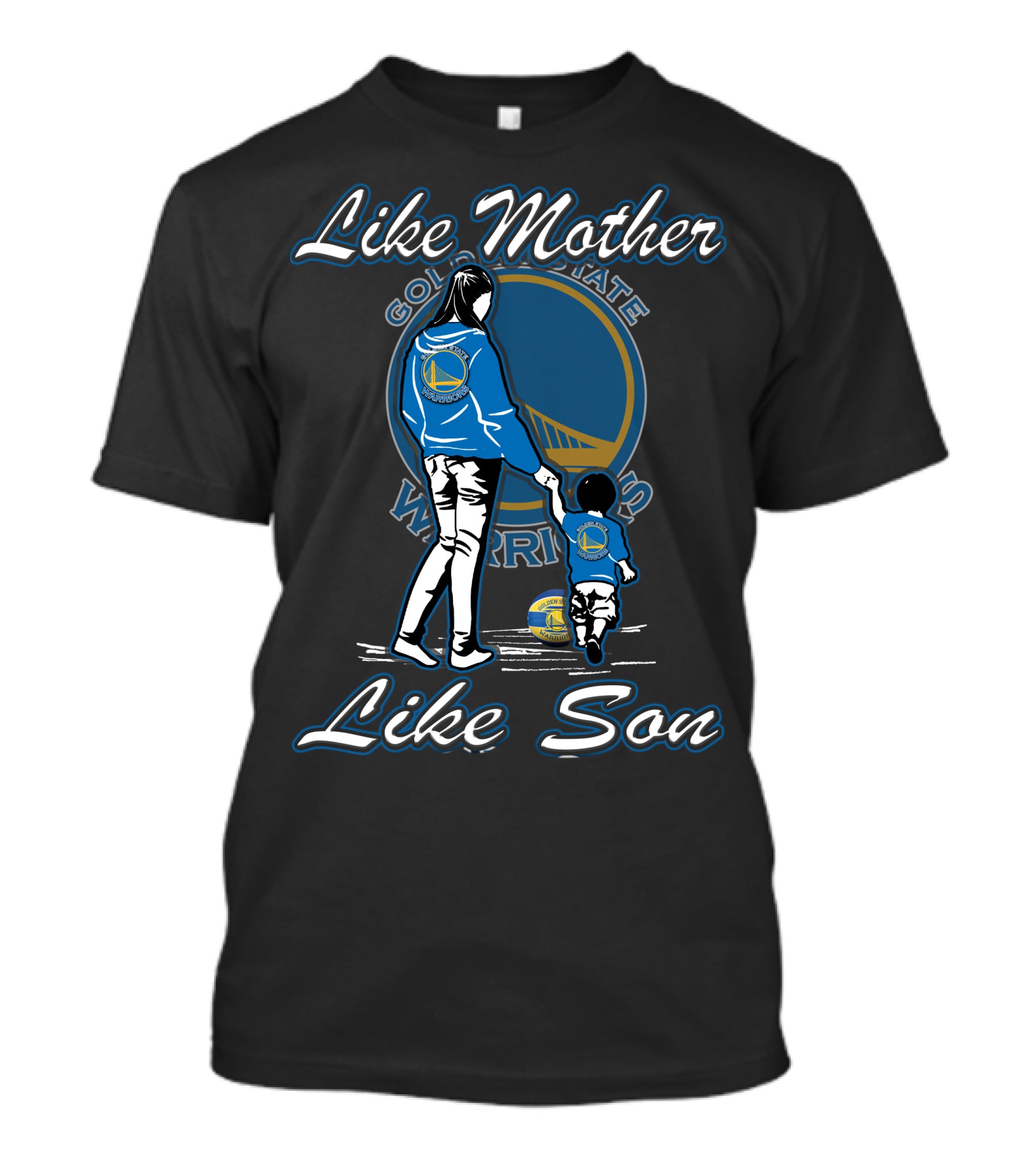Like Mother Like Son Golden State Warriors T-Shirt