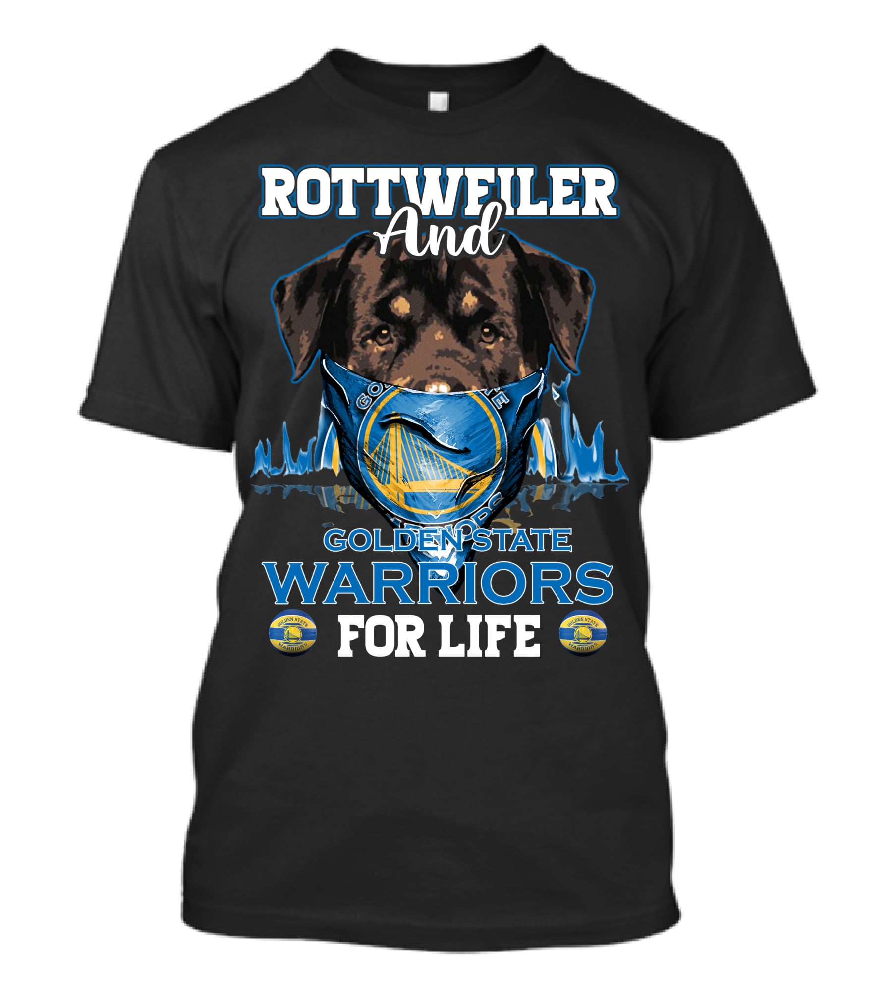 Rottweiler And Golden State Warriors For Life T-Shirt
