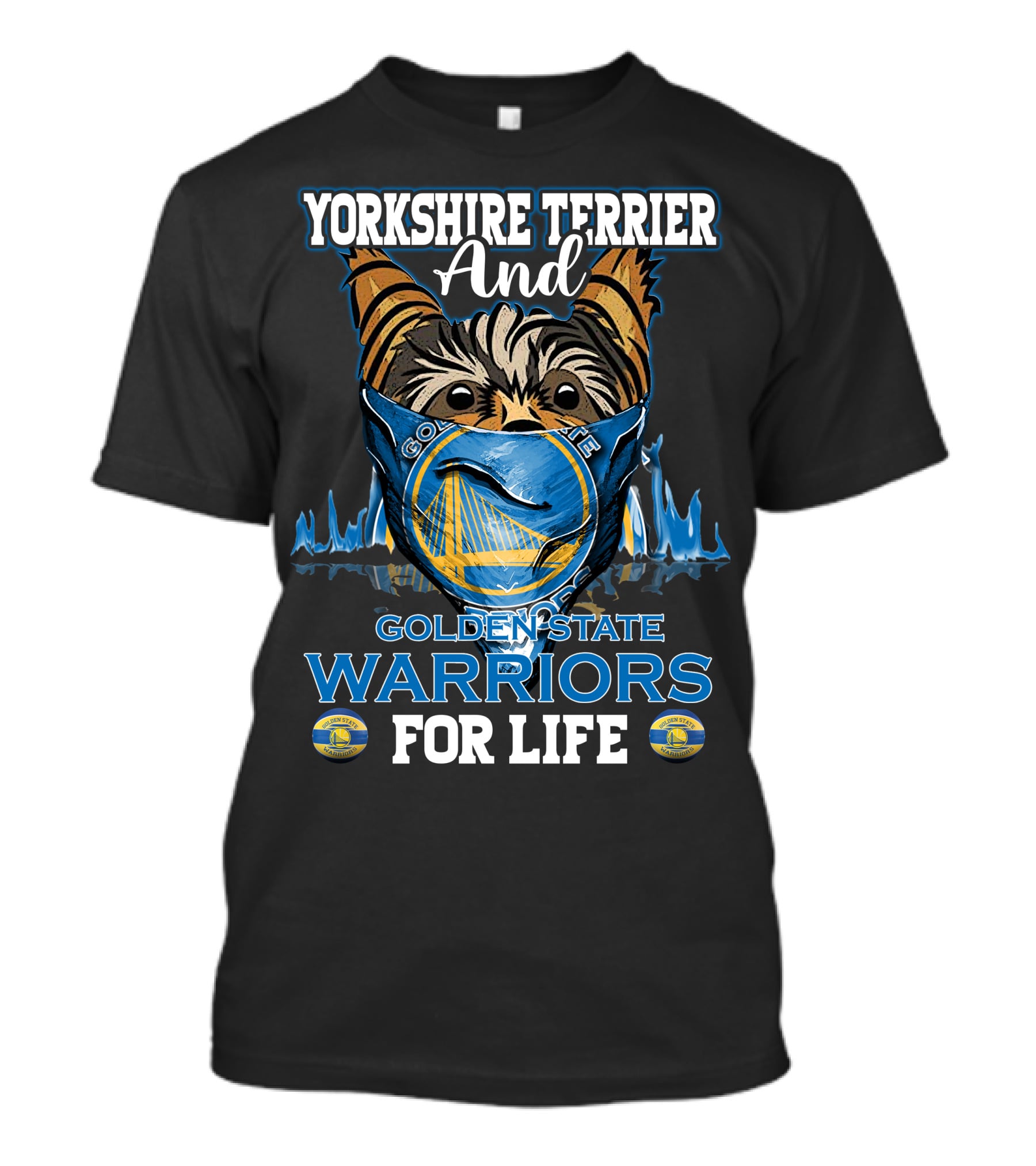 Yorkshire Terrier And Golden State Warriors For Life T-Shirt