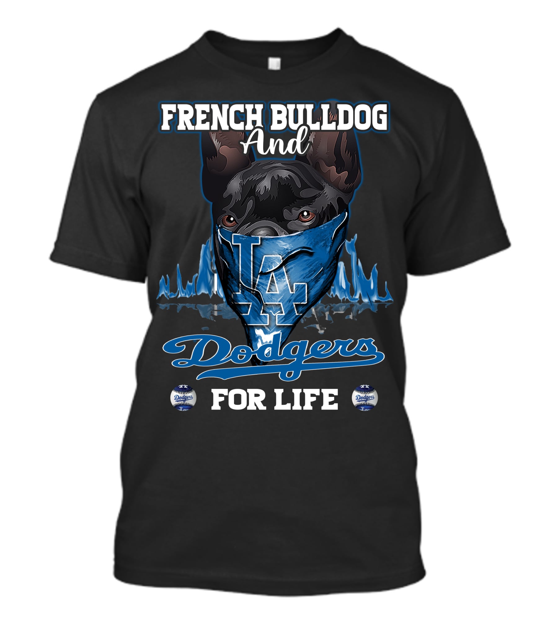 French Bulldog And Los Angeles Dodgers For Life T-Shirt
