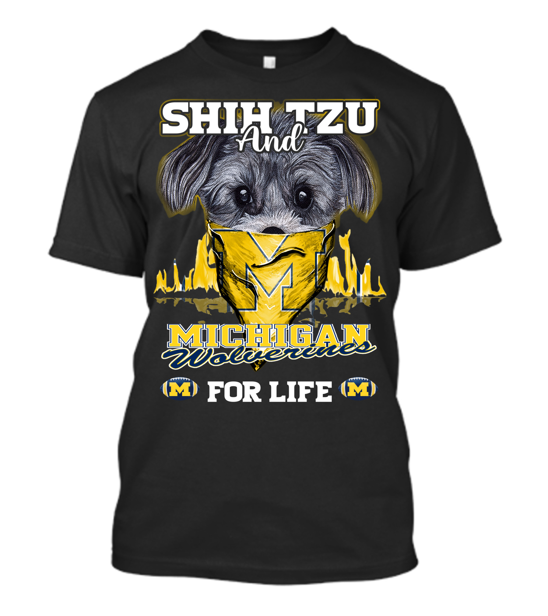 SHIH TZU And Michigan Wolverines For Life T-Shirt
