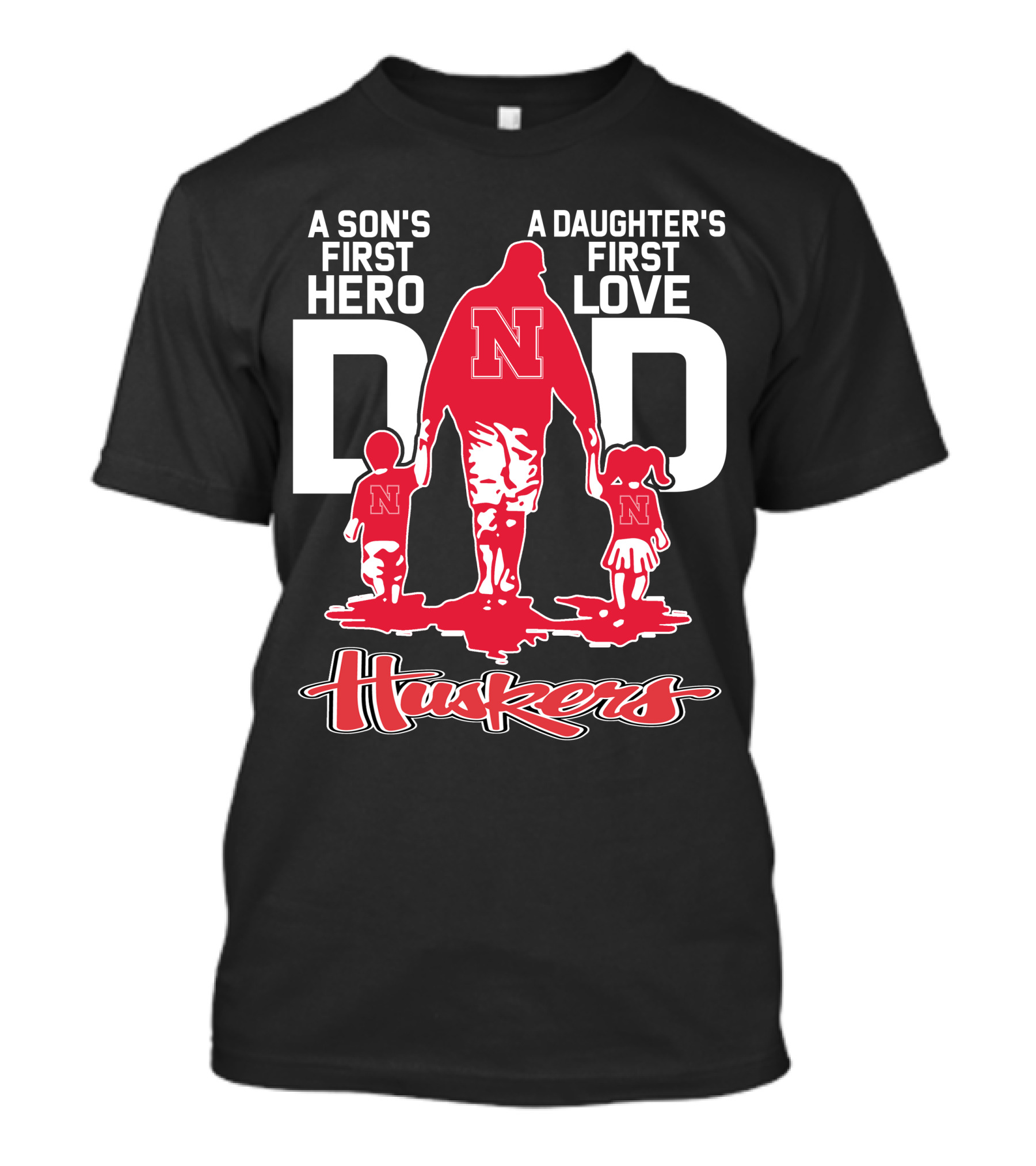 A Son's First Hero A Daughter's First Love Dad Nebraska Huskers T-Shirt