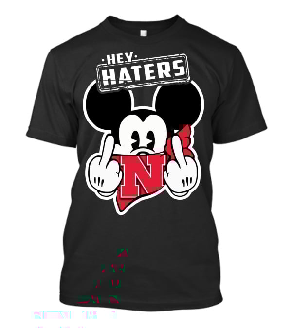 Hey Haters Nebraska Cornhuskers Mick N T-Shirt