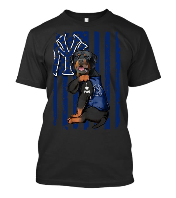 Rottweiler I Love Mom New York Yankees Fan T-Shirt