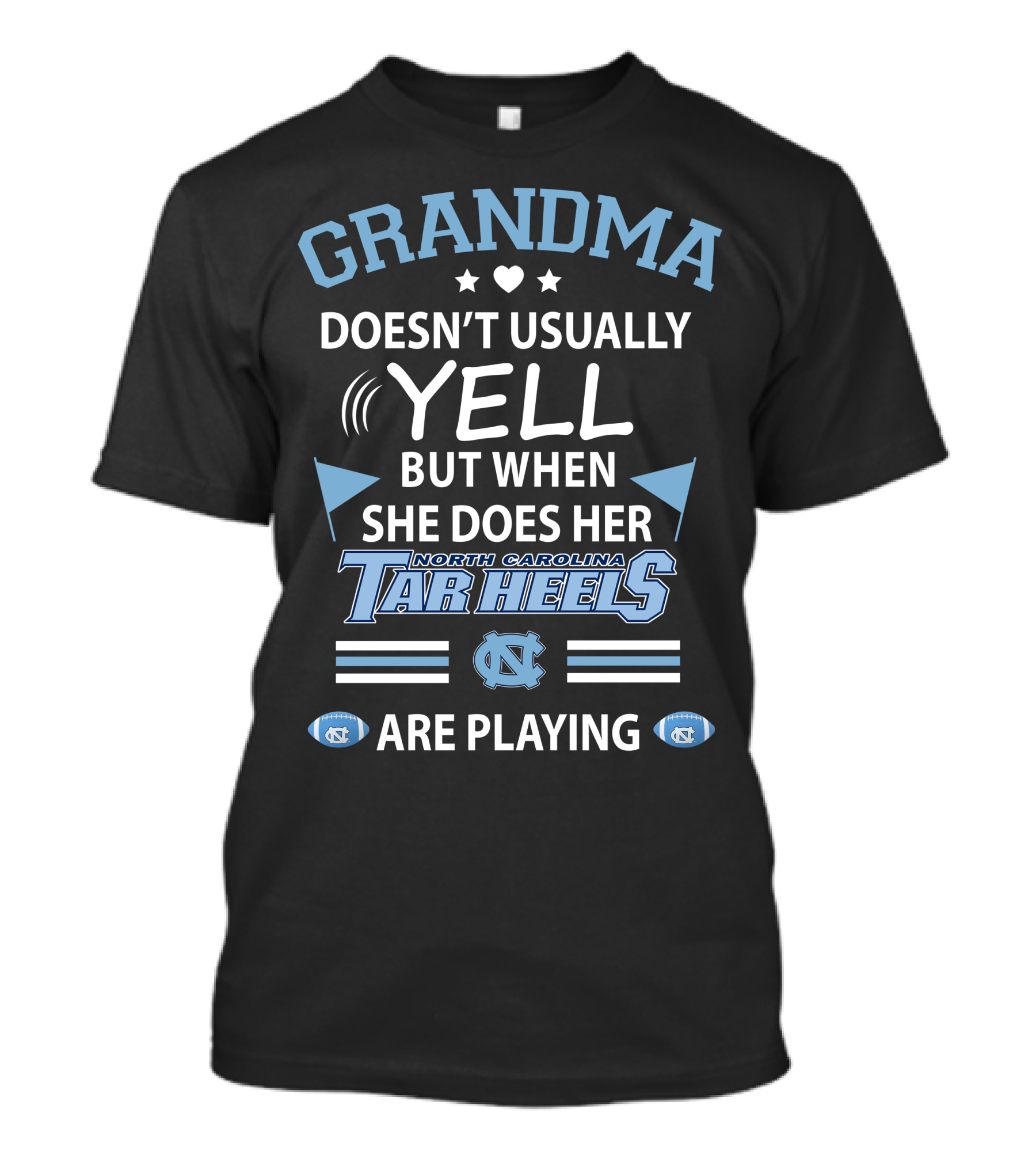 Grandma Doesn't Usually Yell But When She Does Her North Carolina Tar Heels Are Playing T-Shirt