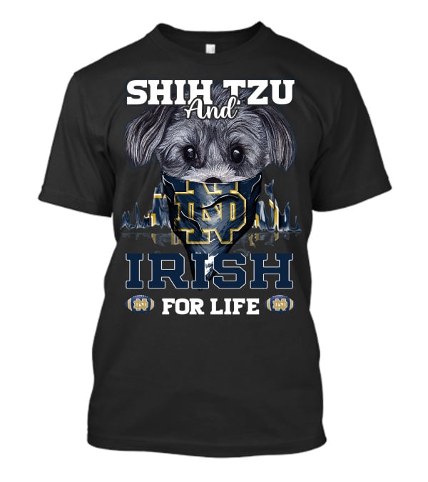 Shih Tzu And Irish For Life Notre Dame ND T-Shirt