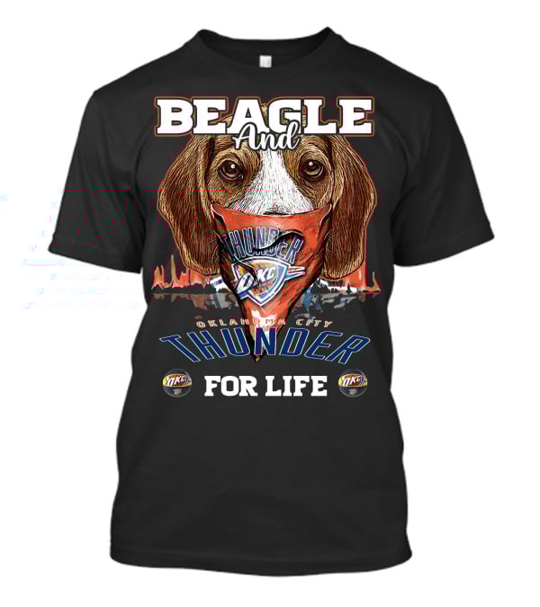 Beagle And Oklahoma City Thunder For Life T-Shirt