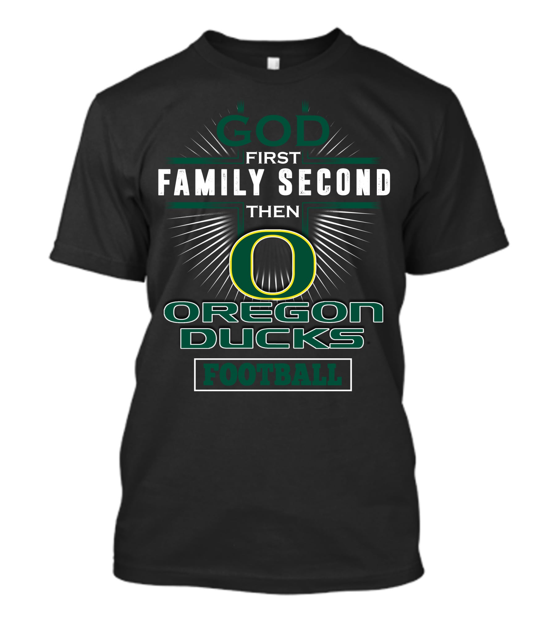 God First Family Second Then Oregon Ducks Football T-Shirt