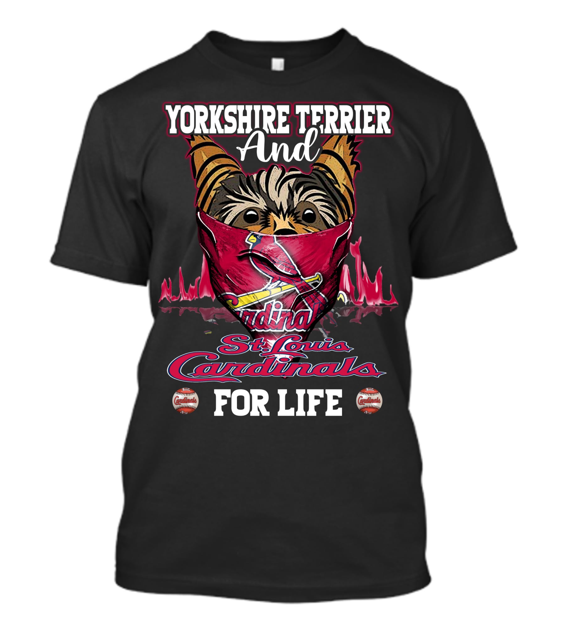 Yorkshire Terrier And St. Louis Cardinals For Life T-Shirt