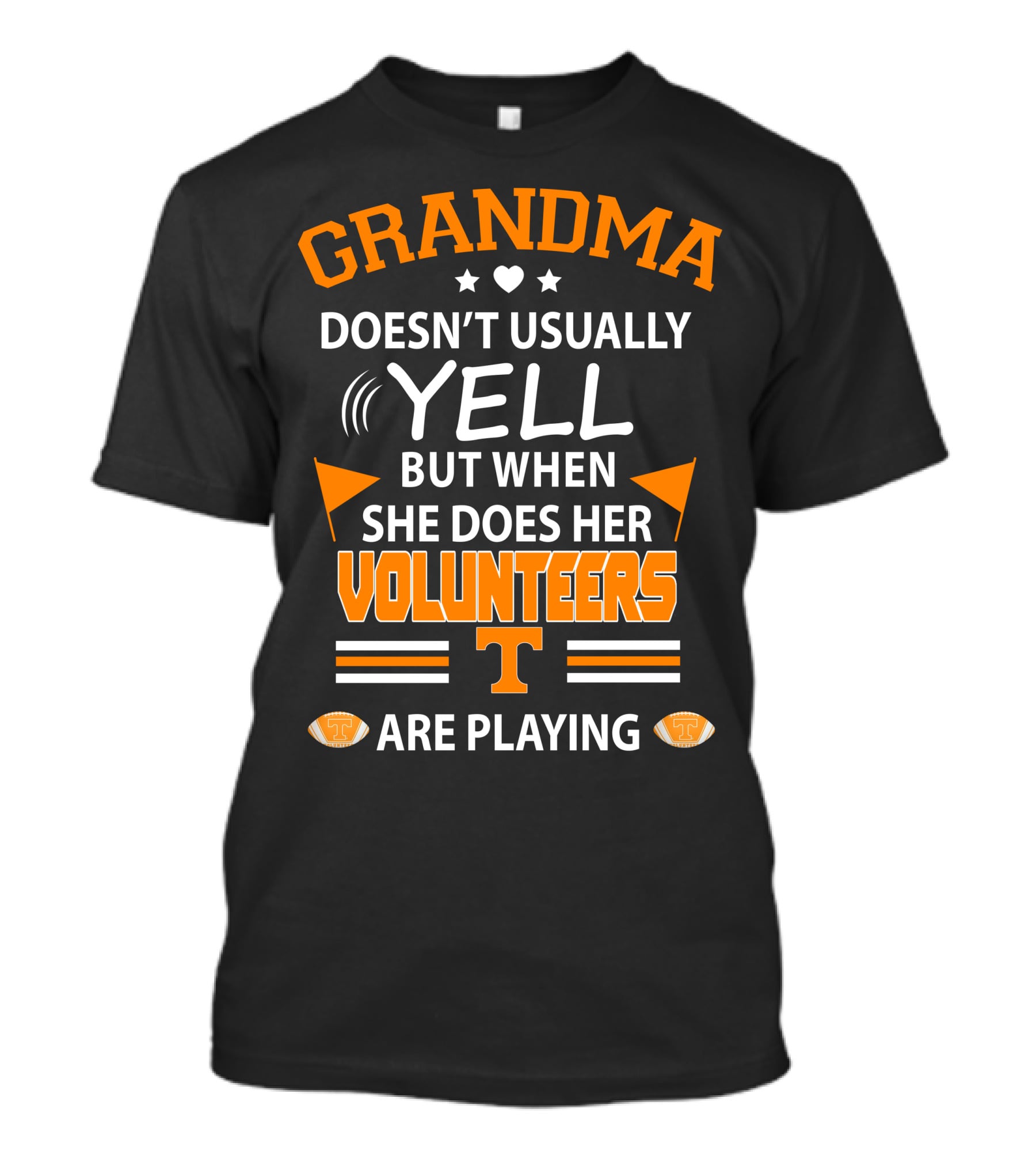 Grandma Doesn't Usually Yell But When She Does Her Volunteers Are Playing T-Shirt