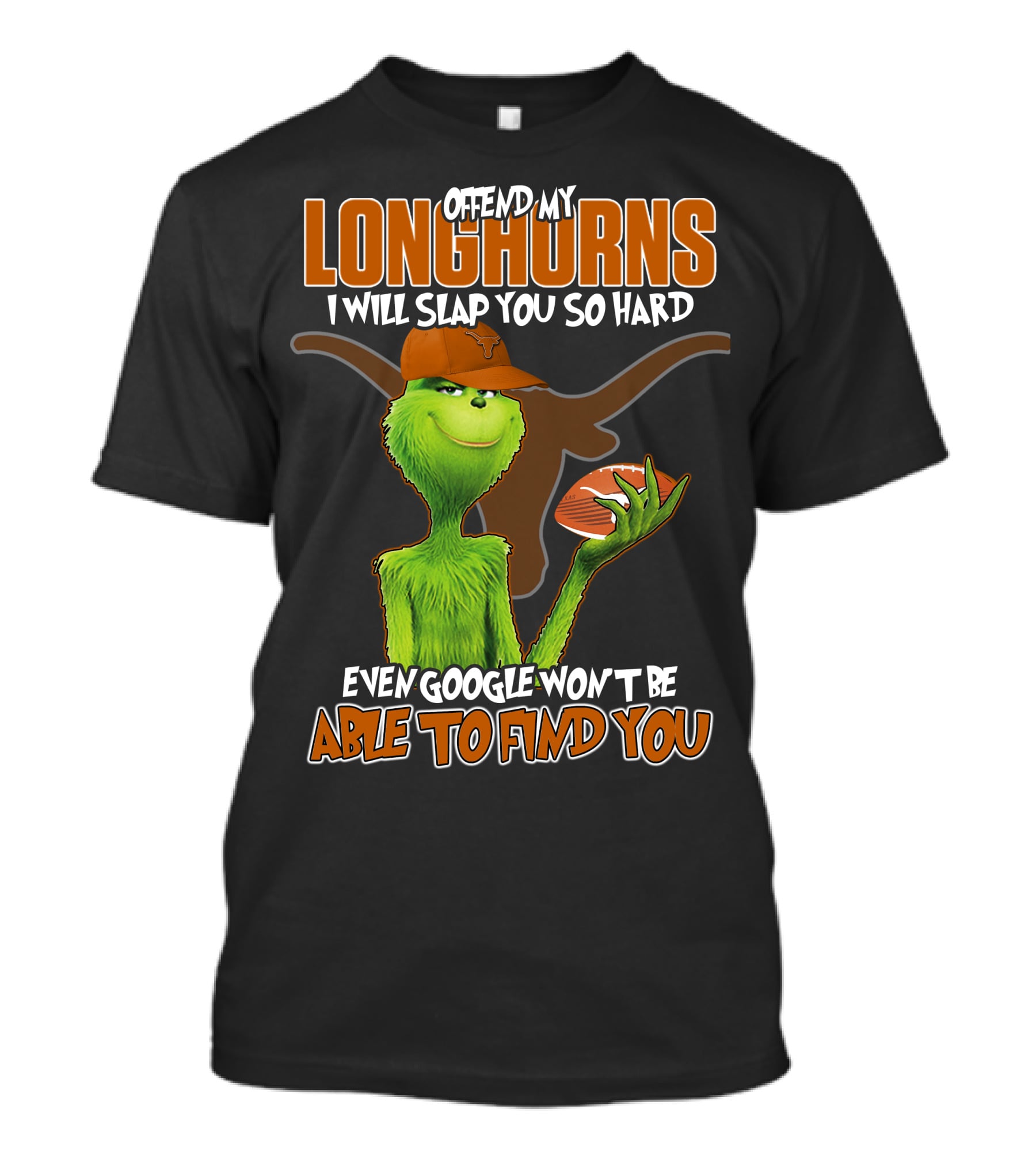 Offend My Longhorns Grinch Football Google Won't Find You T-Shirt
