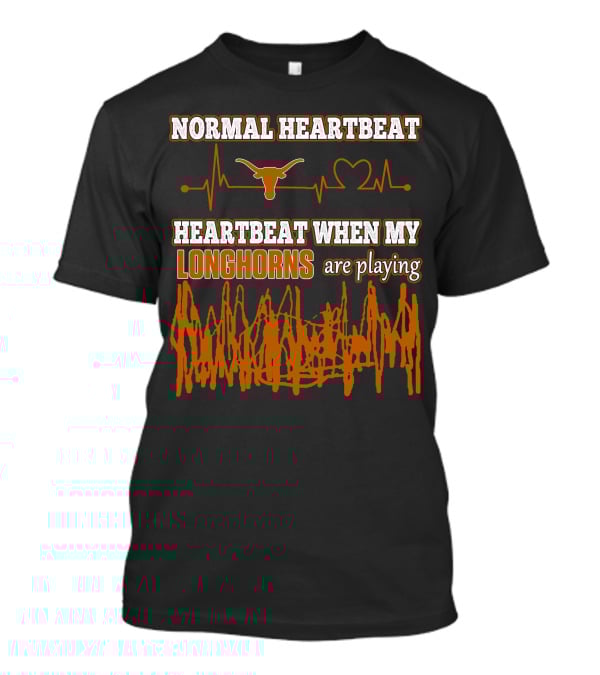 Normal Heartbeat Heartbeat When My Longhorns Are Playing T-Shirt