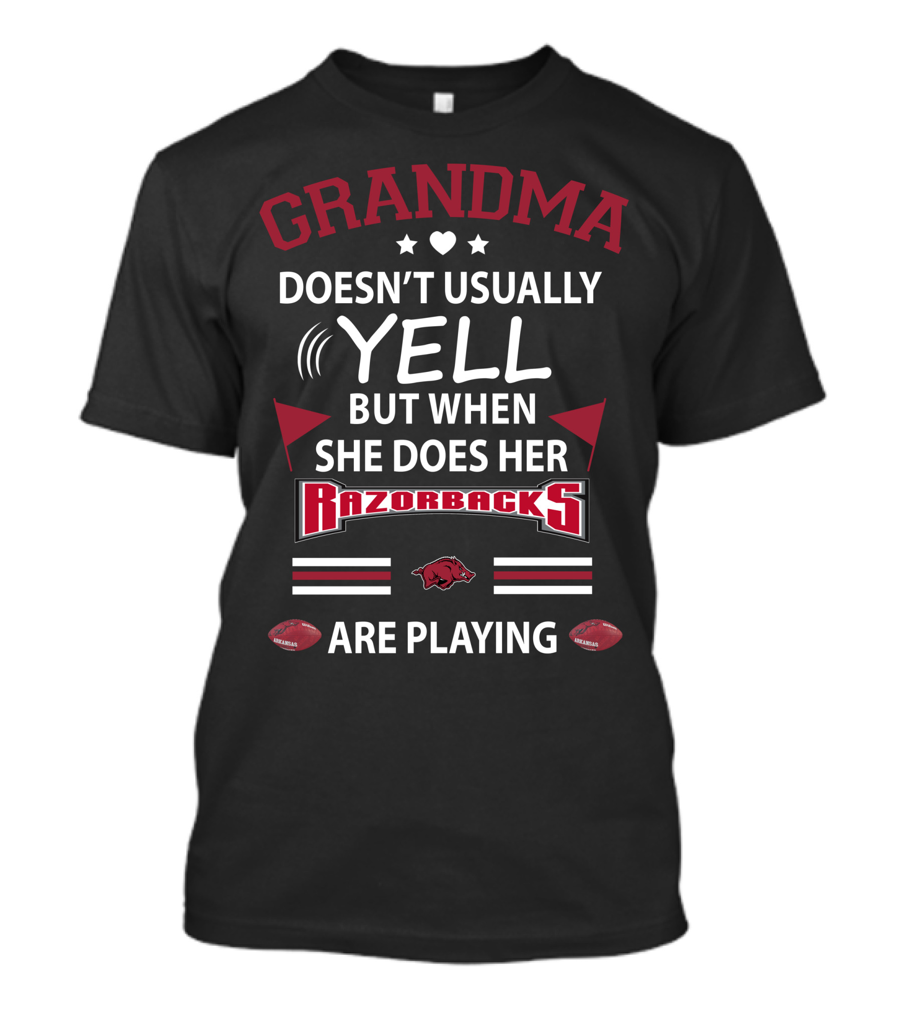 GRANDMA Doesn't Usually YELL But When She Does Her Razorbacks Are Playing T-Shirt