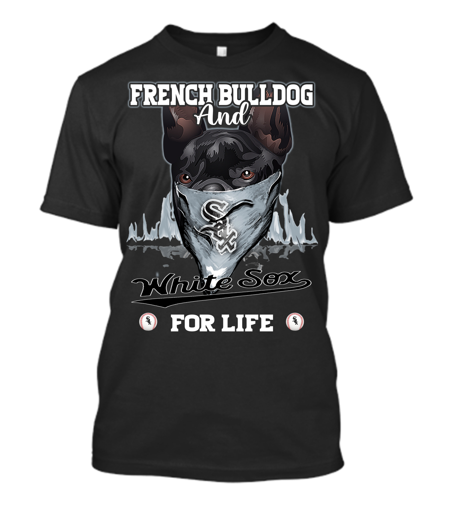 French Bulldog And White Sox For Life T-Shirt