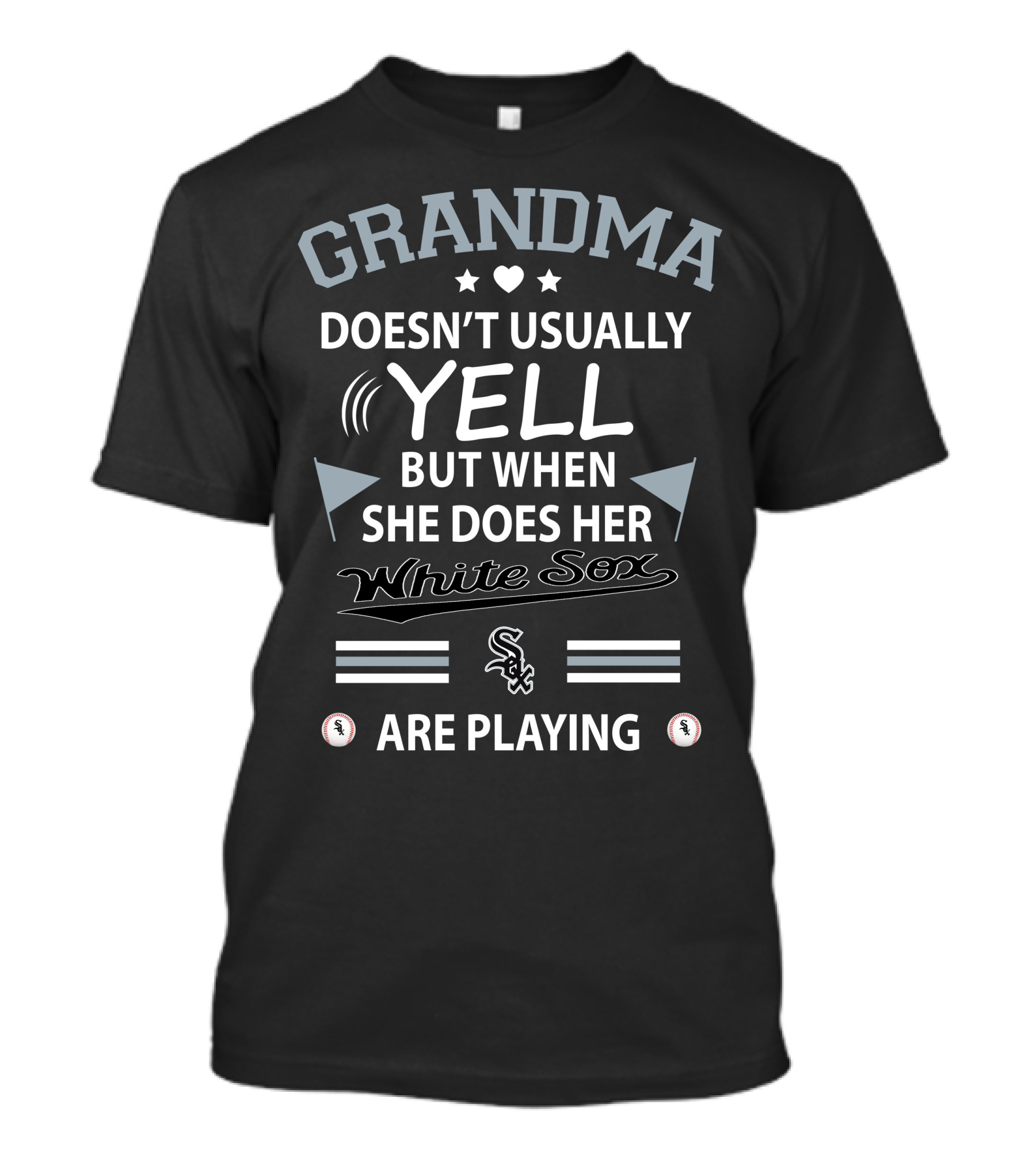 Grandma Doesn't Usually Yell But When She Does Her White Sox Are Playing T-Shirt