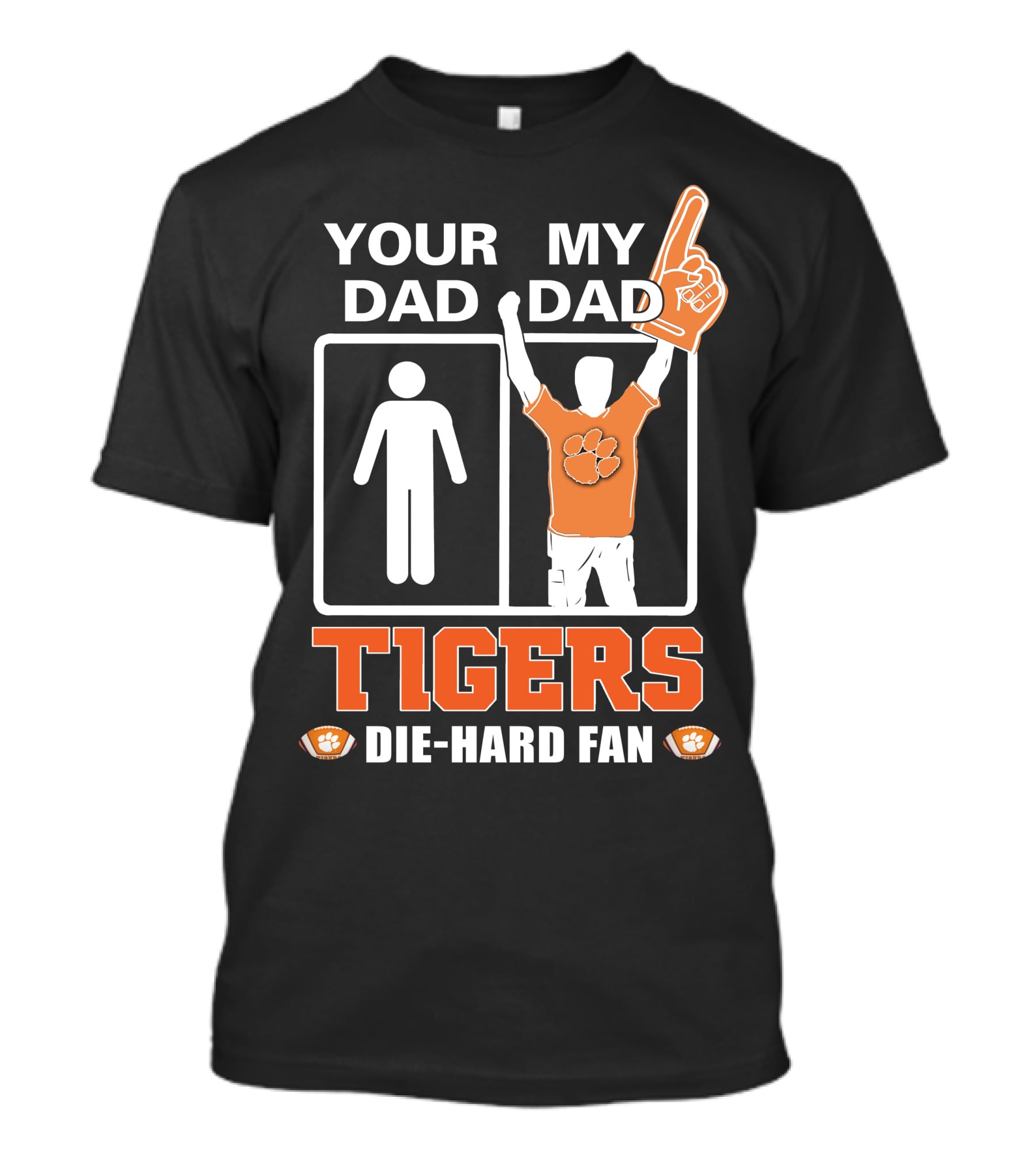 Your Dad My Dad Tigers Die-Hard Fan T-Shirt