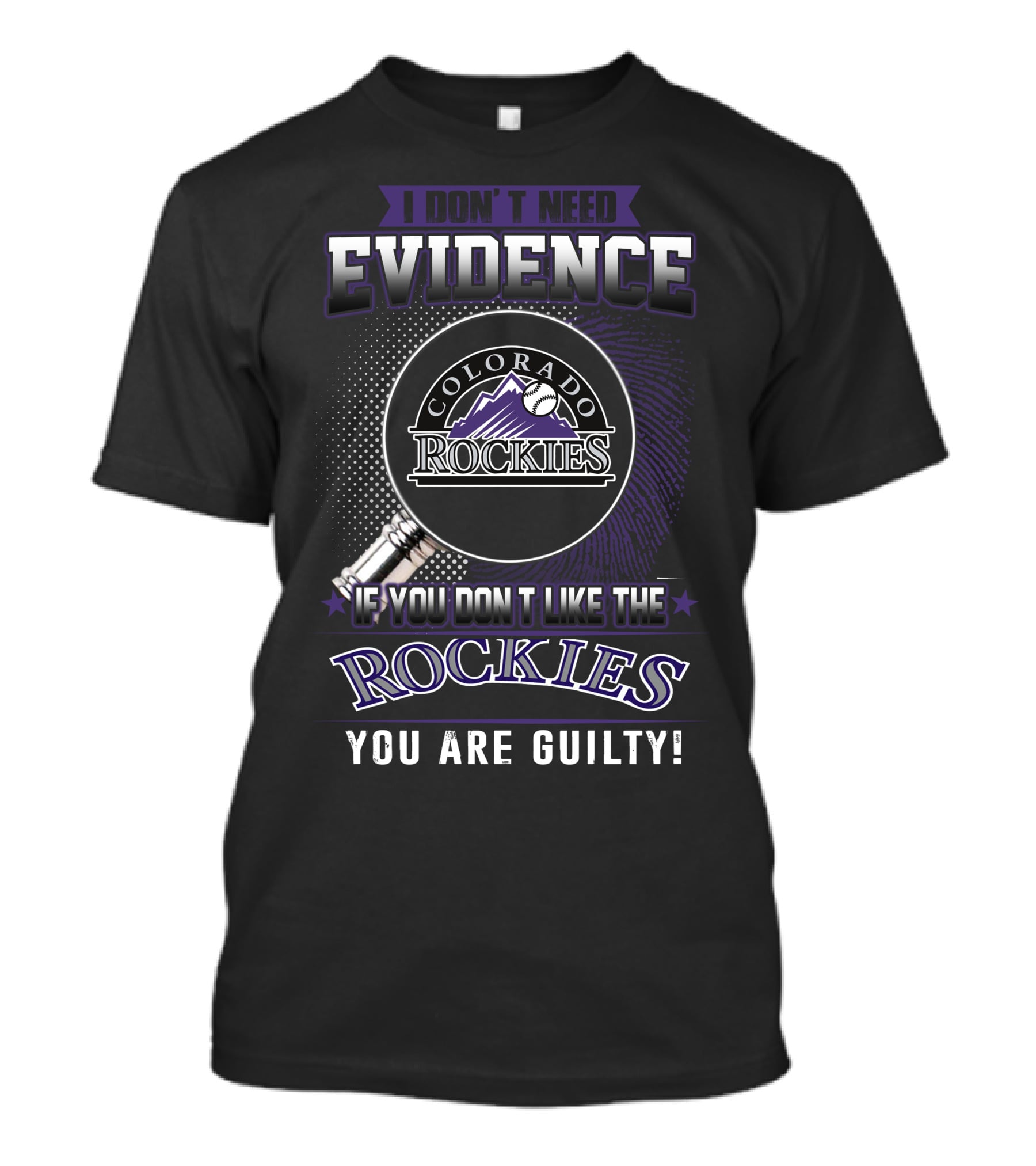 I Don't Need Evidence Colorado Rockies You Are Guilty T-Shirt