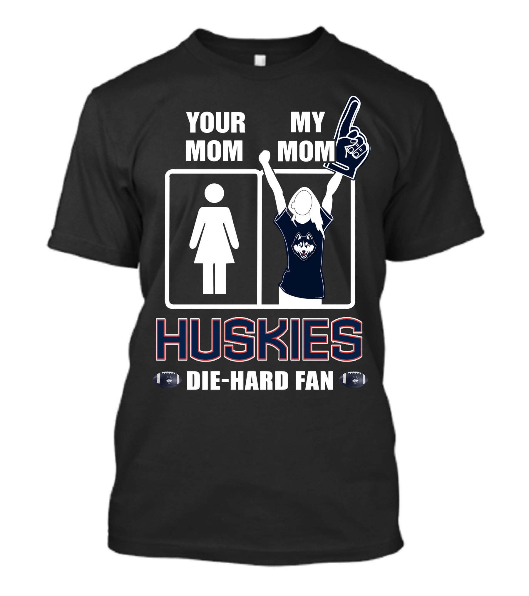Your Mom My Mom Huskies Die-Hard Fan T-Shirt