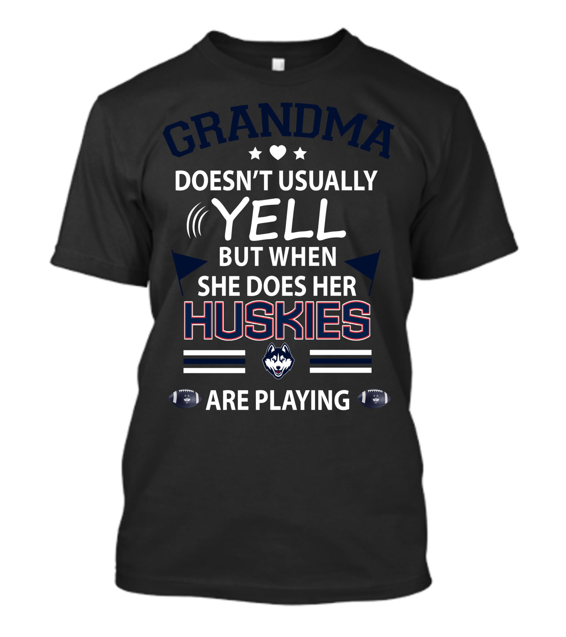 GRANDMA Doesn't Usually YELL But When She Does Her HUSKIES Are Playing T-Shirt