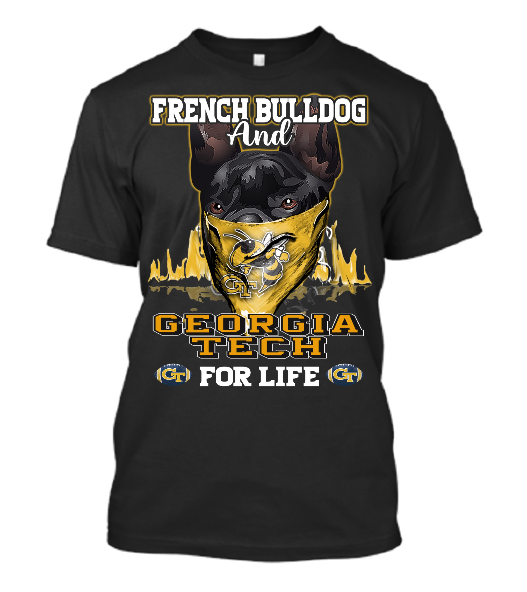French Bulldog And Georgia Tech Yellow Jackets For Life T-Shirt