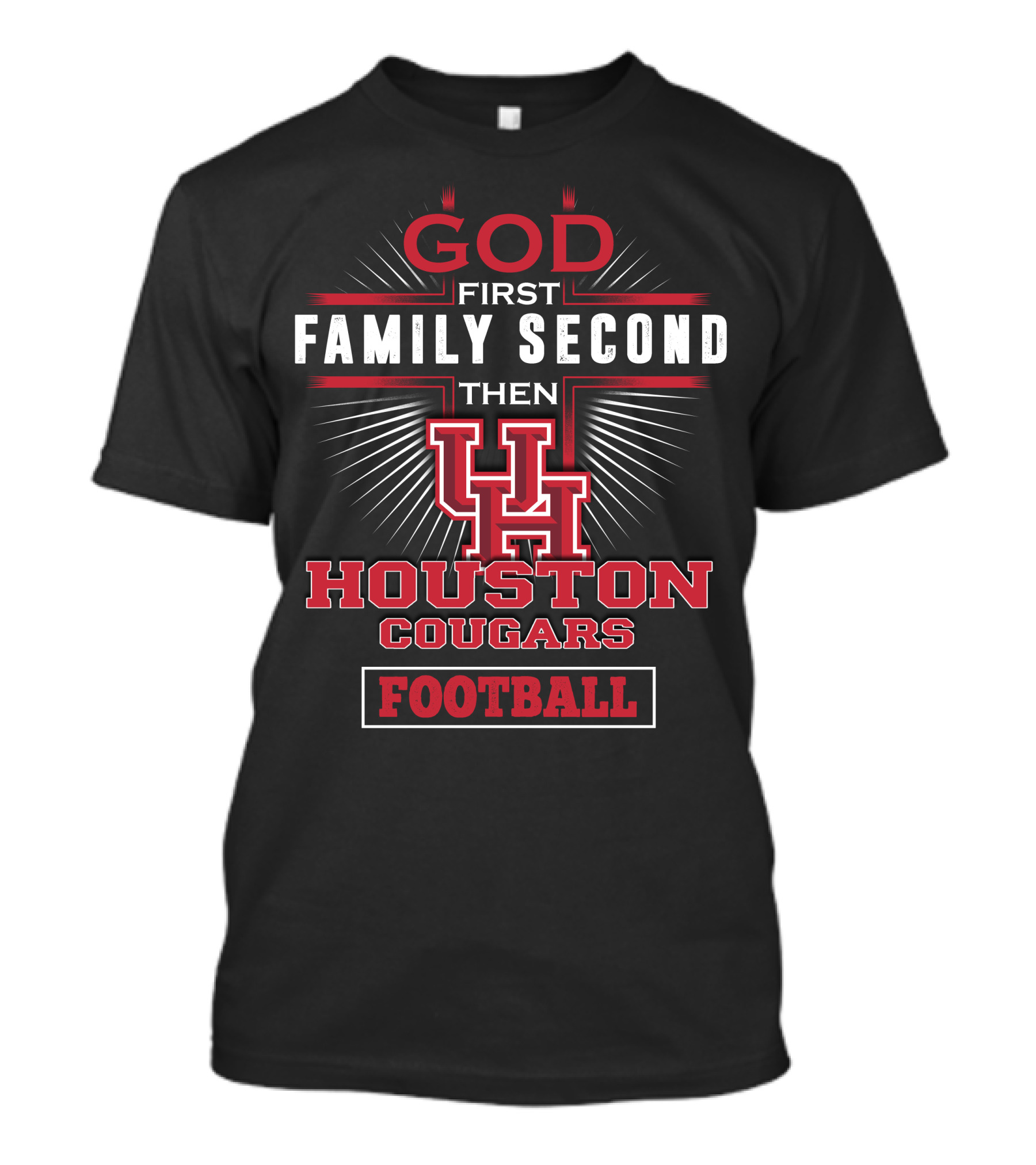 God First Family Second Then Houston Cougars Football T-Shirt