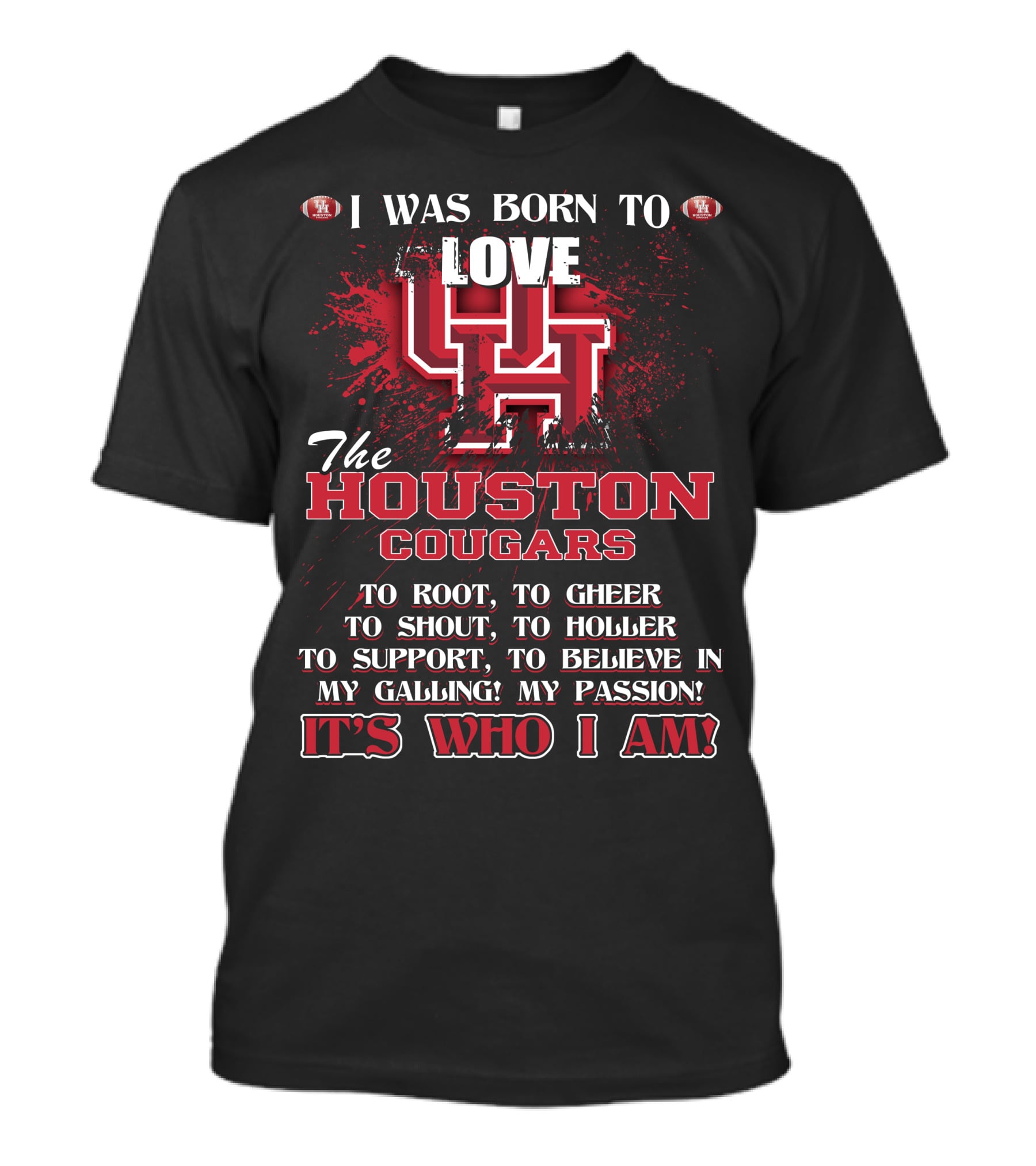 I Was Born To Love The Houston Cougars It's Who I Am T-Shirt