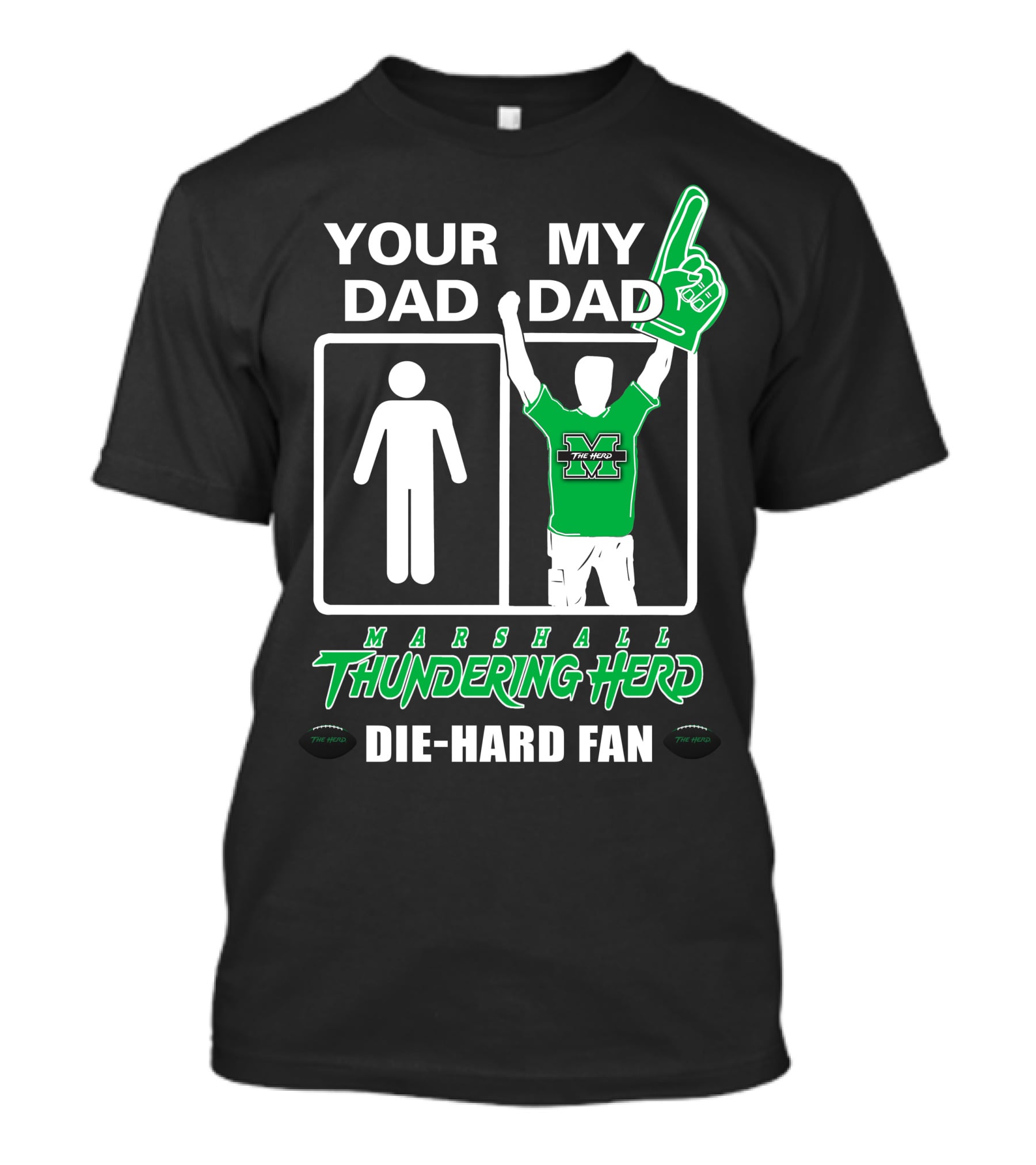 Your Dad My Dad Marshall Thundering Herd Die-Hard Fan T-Shirt