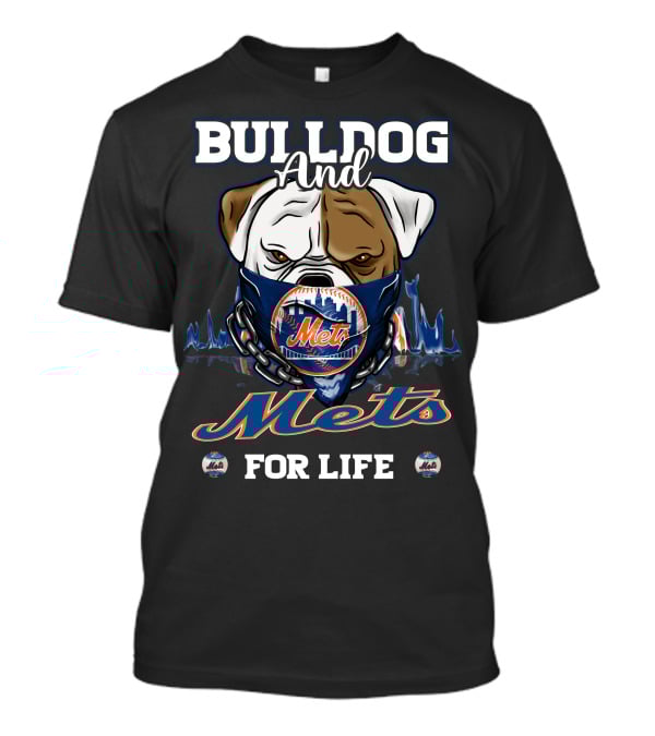 Bulldog And Mets For Life New York Mets T-Shirt