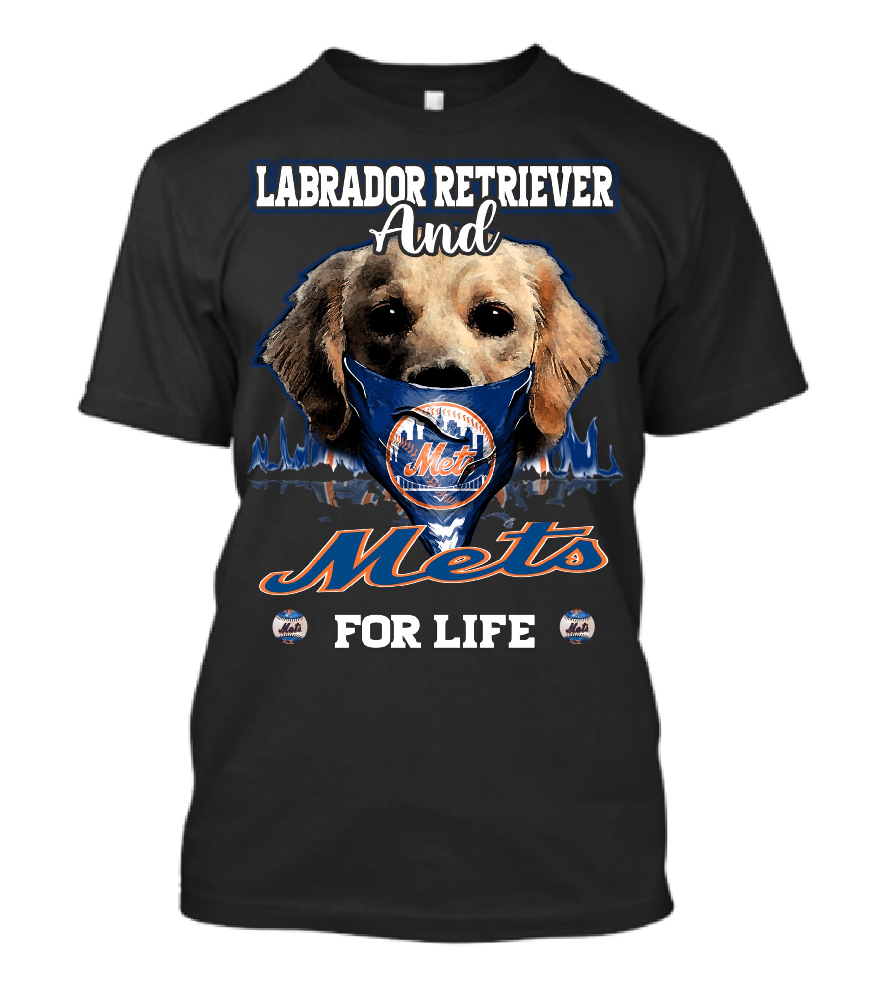 Labrador Retriever And New York Mets For Life Mets T-Shirt