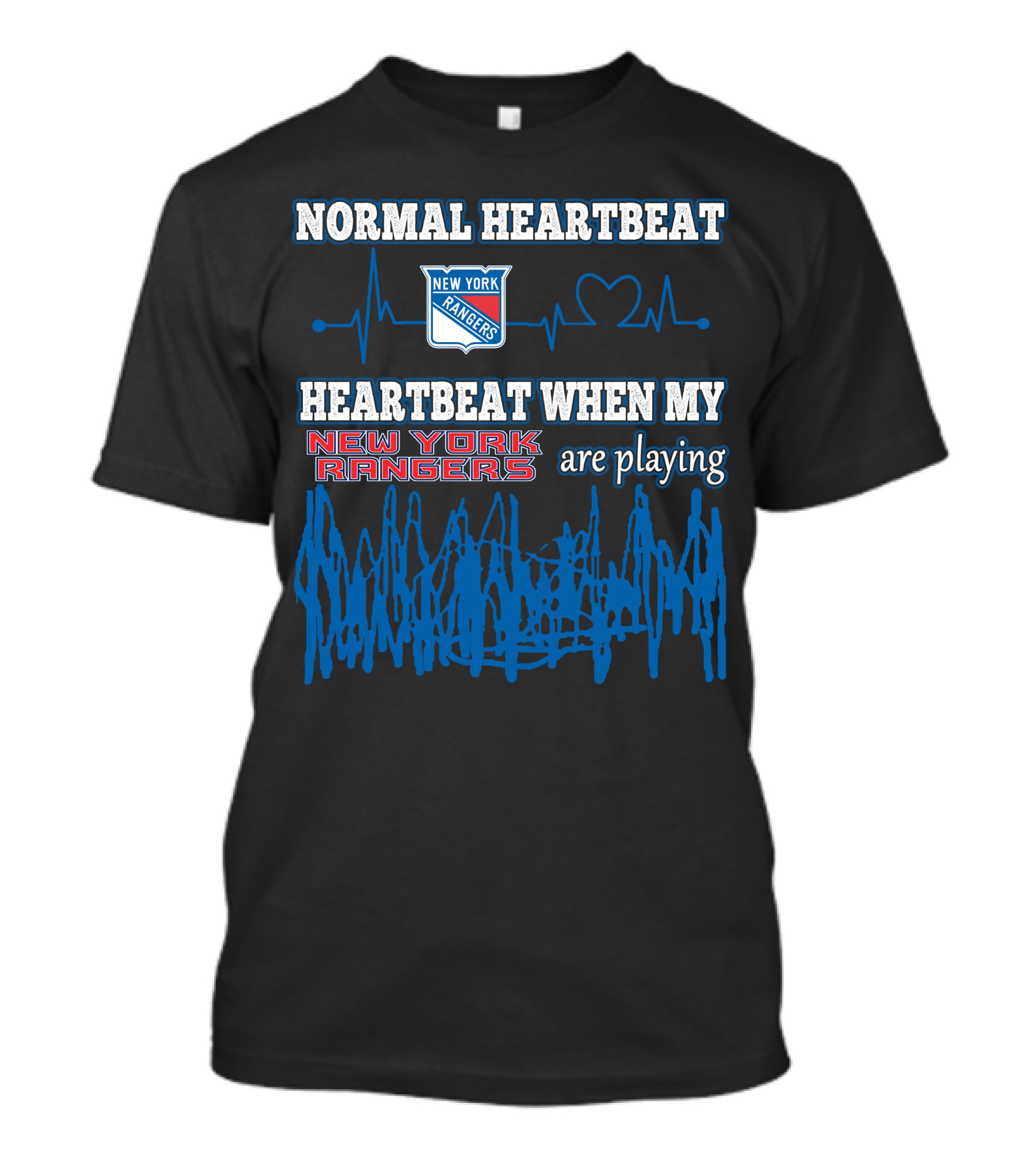NORMAL HEARTBEAT NEW YORK RANGERS HEARTBEAT WHEN MY NEW YORK RANGERS ARE PLAYING T-Shirt