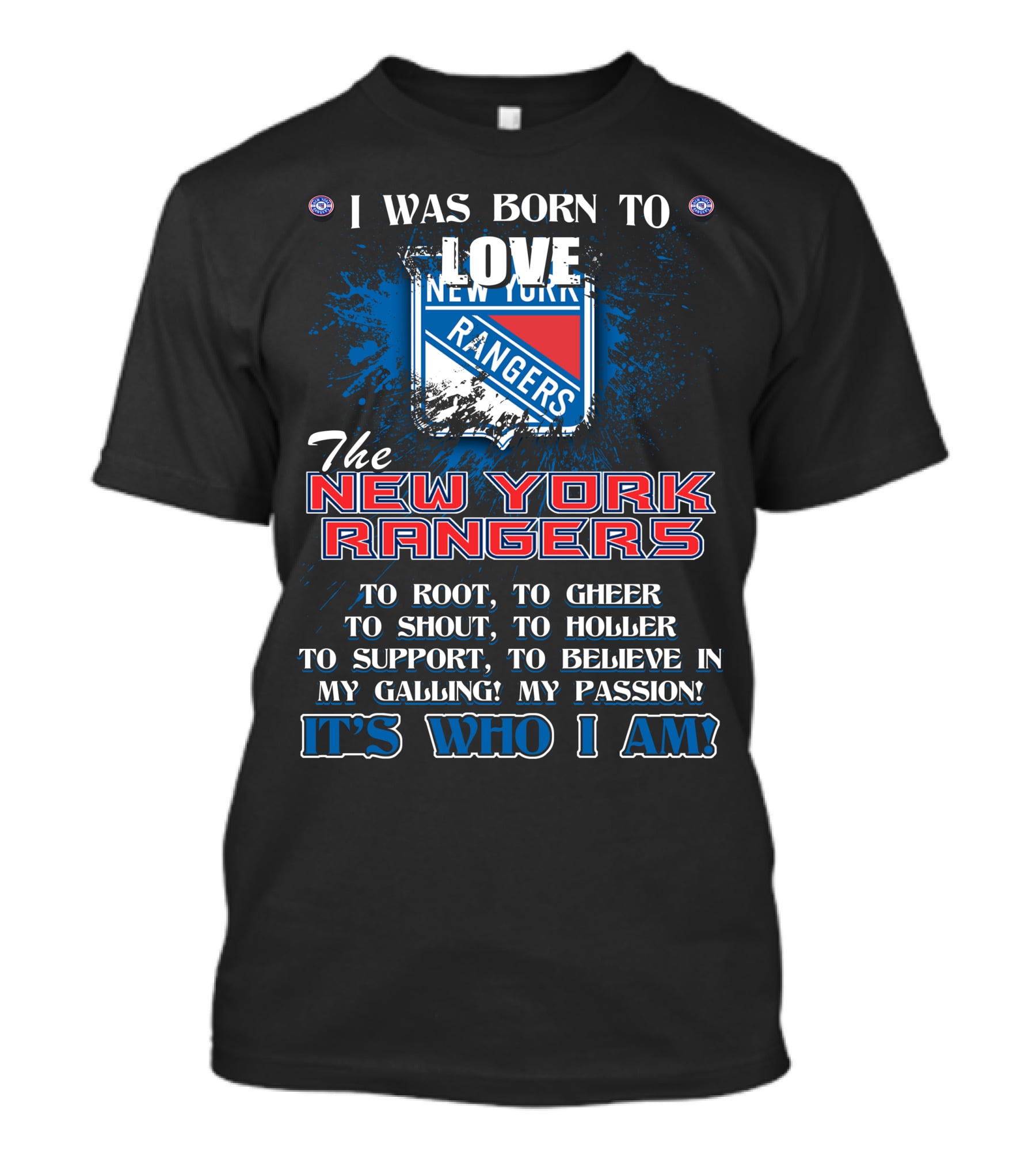 I Was Born To Love The New York Rangers It's Who I Am T-Shirt