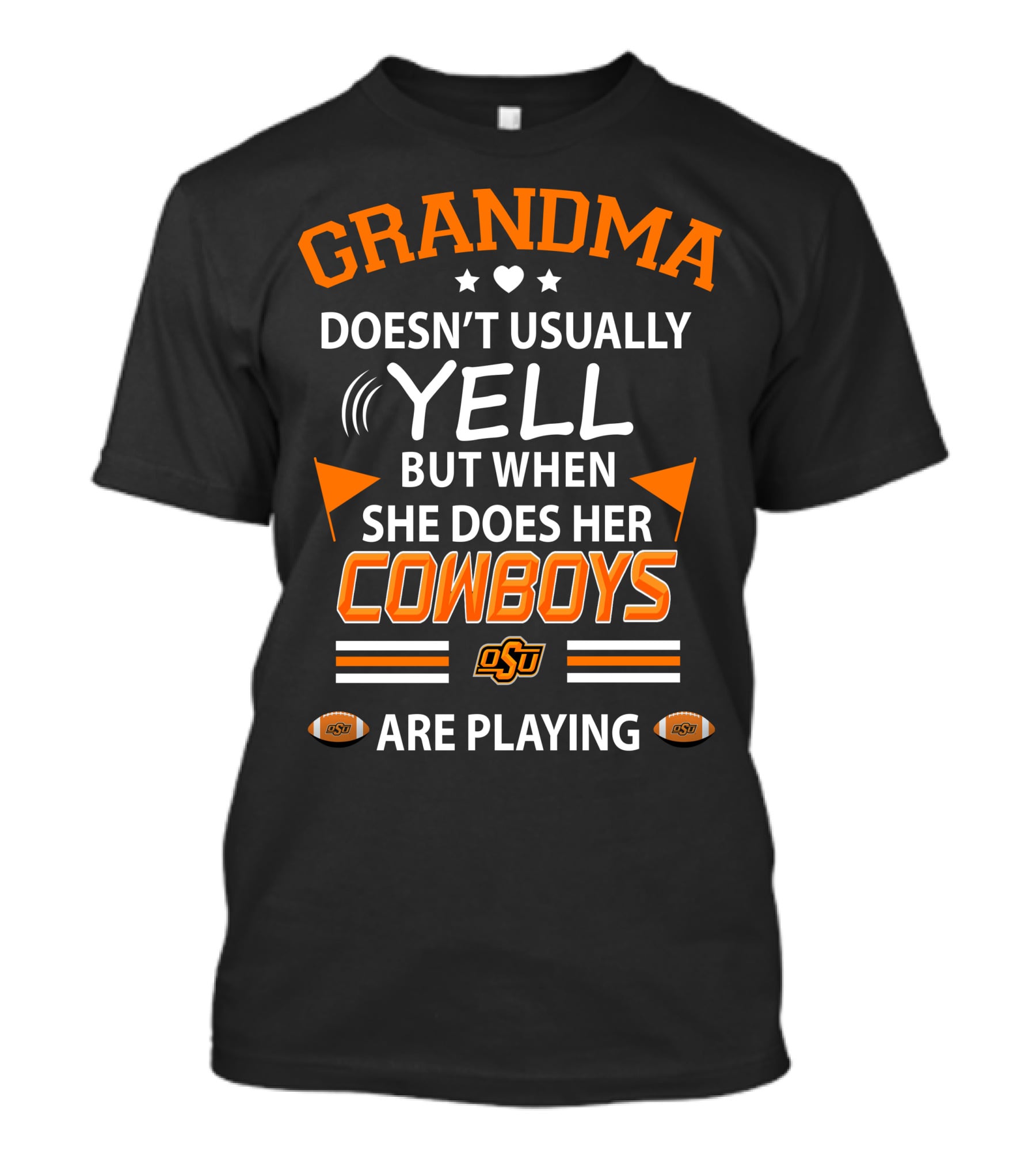 Grandma Doesn't Usually Yell But When She Does Her Cowboys OSU Are Playing T-Shirt