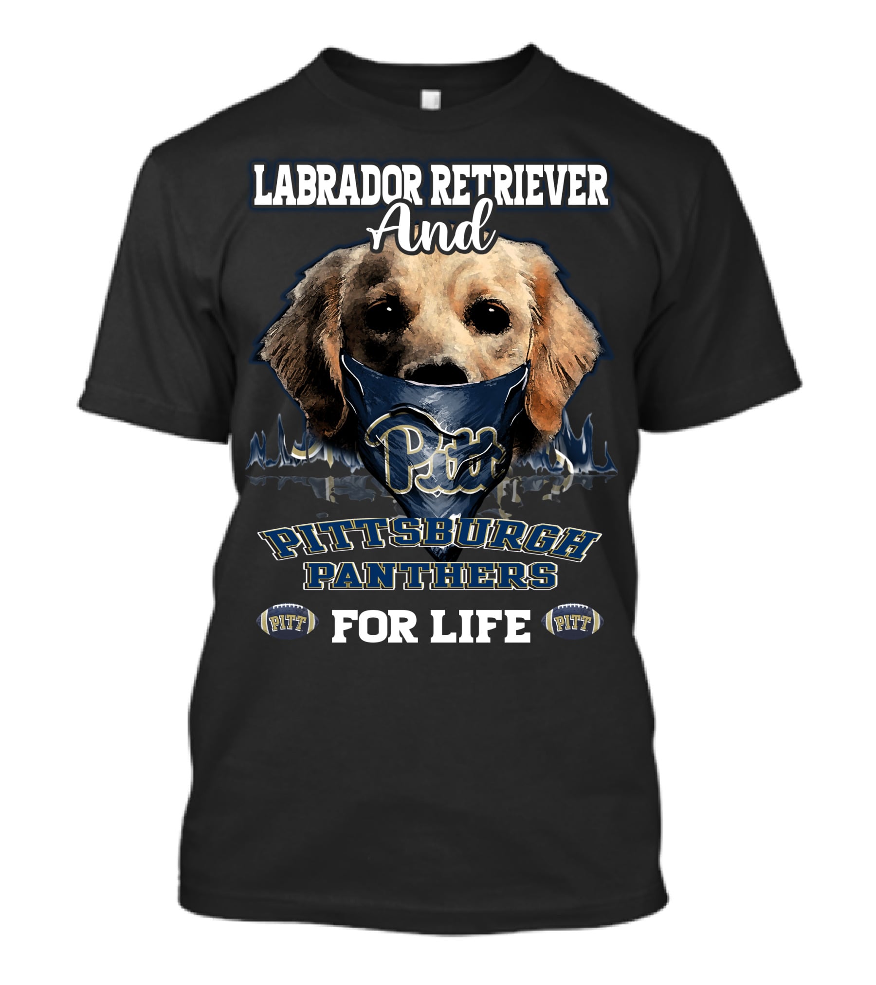 Labrador Retriever And Pittsburgh Panthers Pitt For Life T-Shirt