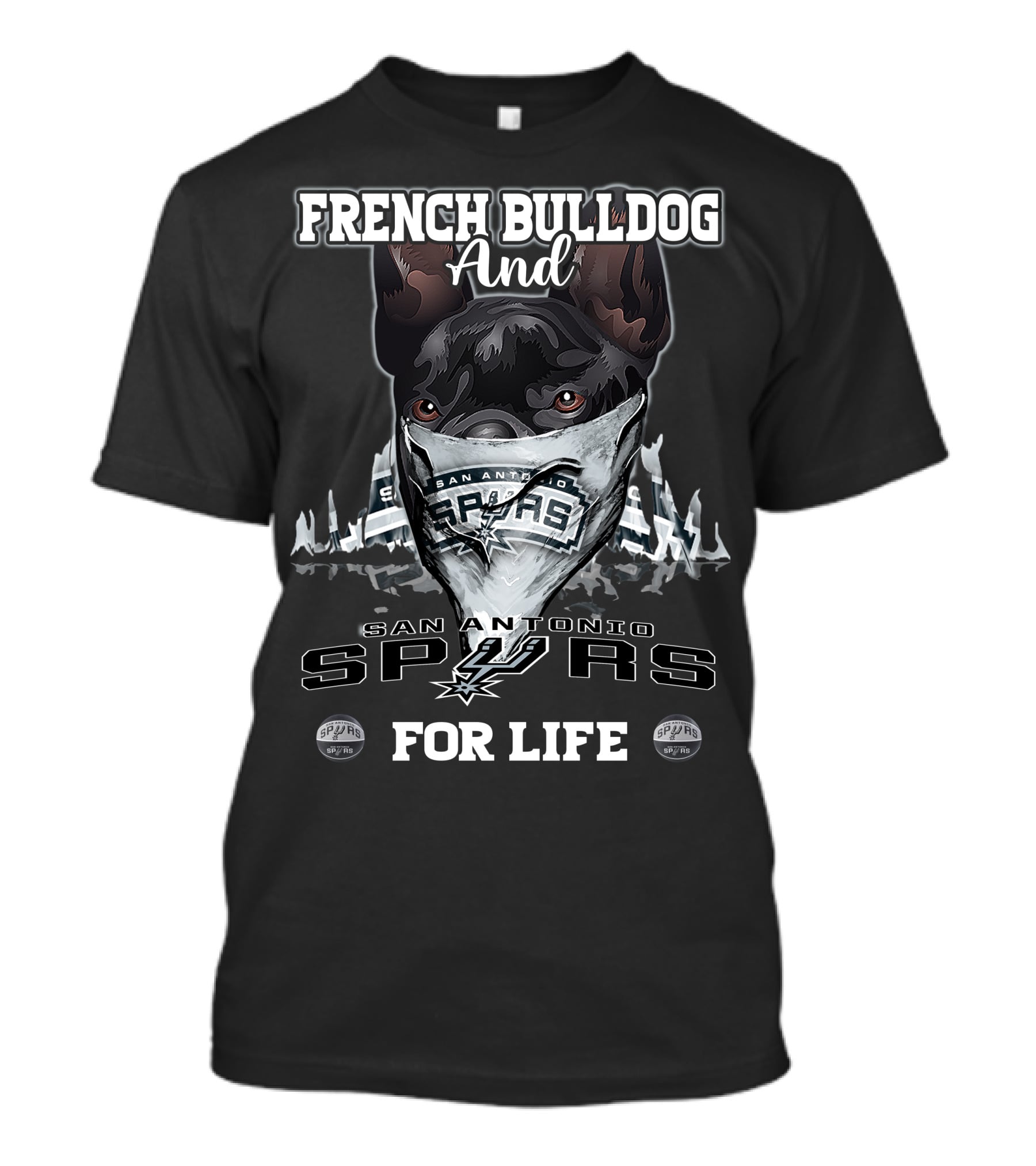 French Bulldog And San Antonio Spurs For Life T-Shirt