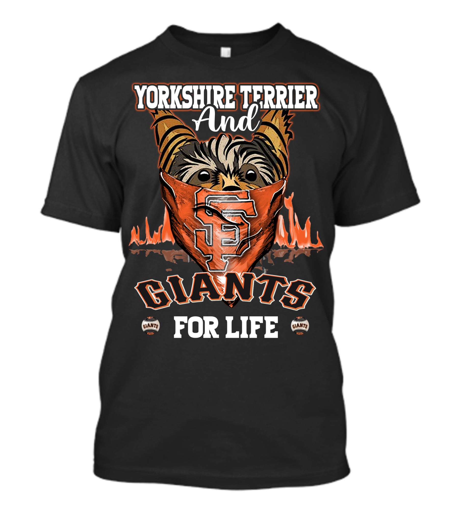 Yorkshire Terrier And San Francisco Giants For Life T-Shirt