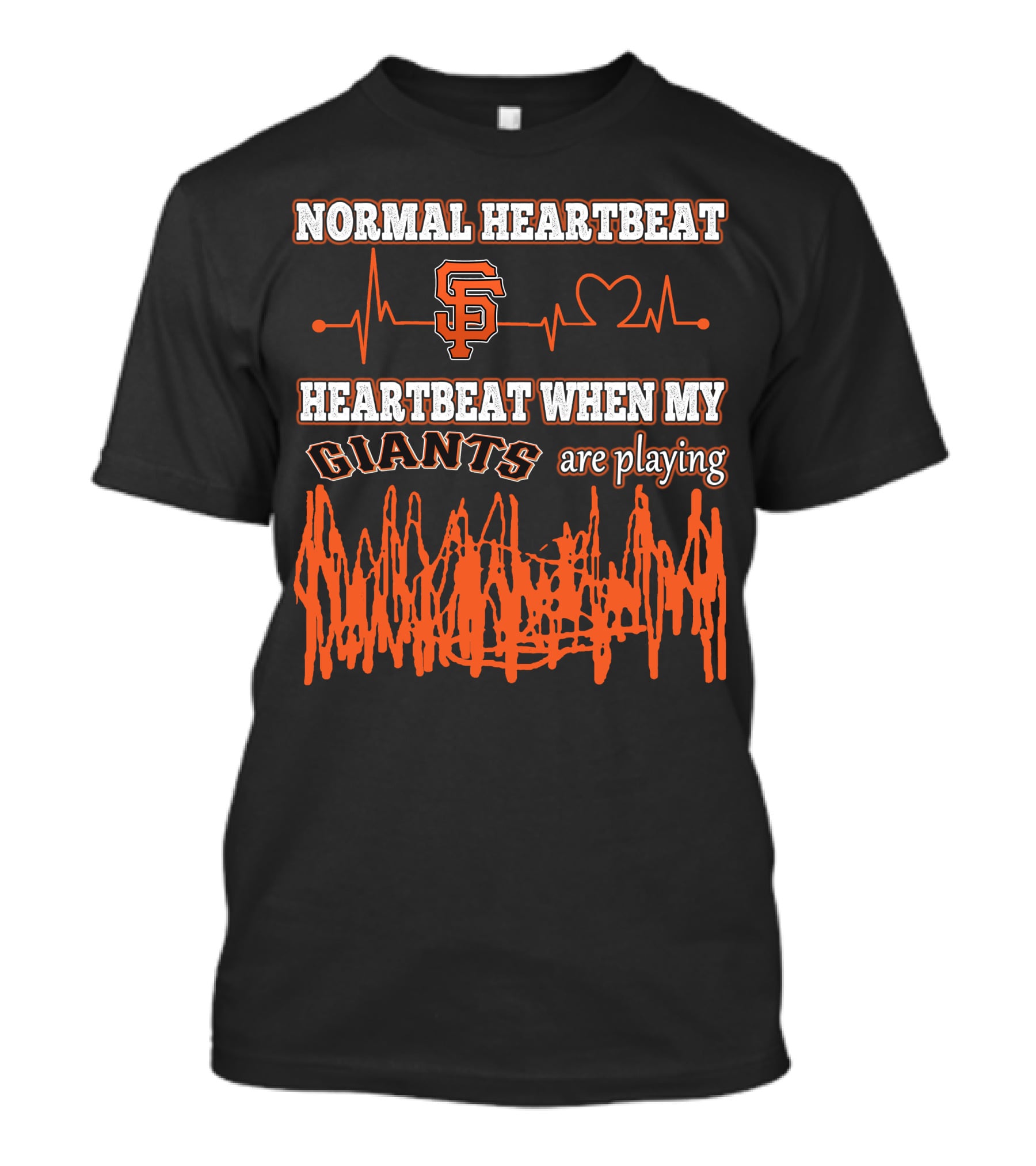 Normal Heartbeat Heartbeat When My Giants Are Playing San Francisco Giants T-Shirt