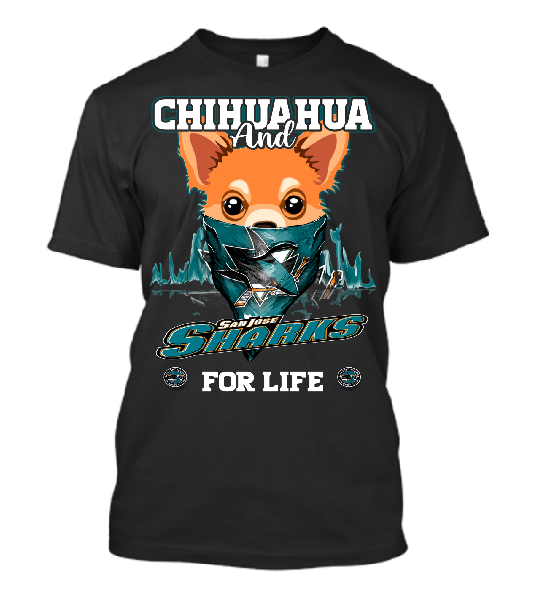 Chihuahua And San Jose Sharks For Life T-Shirt