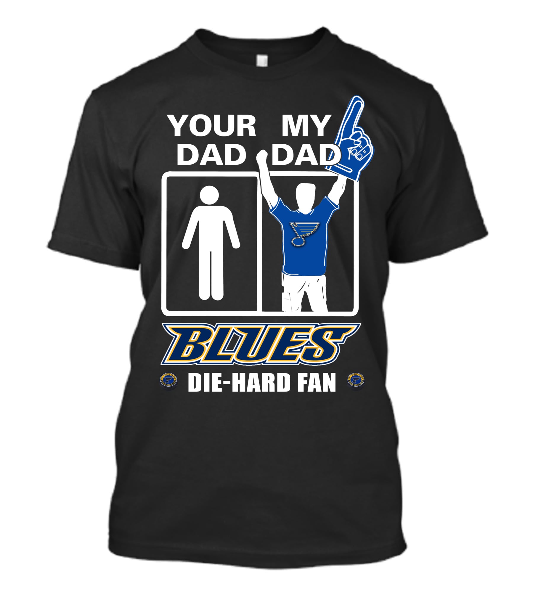 Your Dad My Dad St. Louis Blues Die-Hard Fan T-Shirt