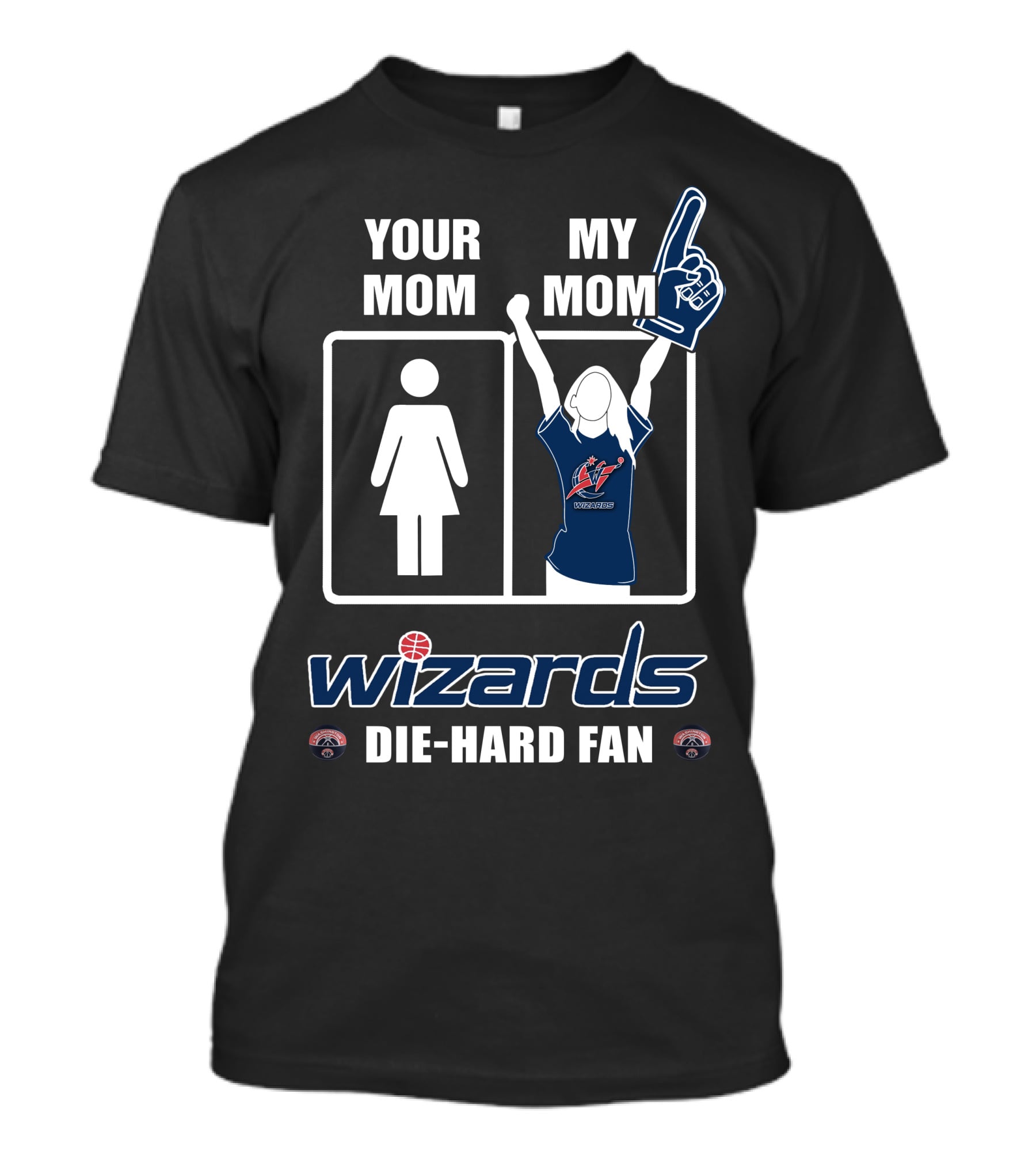Your Mom My Mom Wizards Die-Hard Fan Washington Wizards T-Shirt