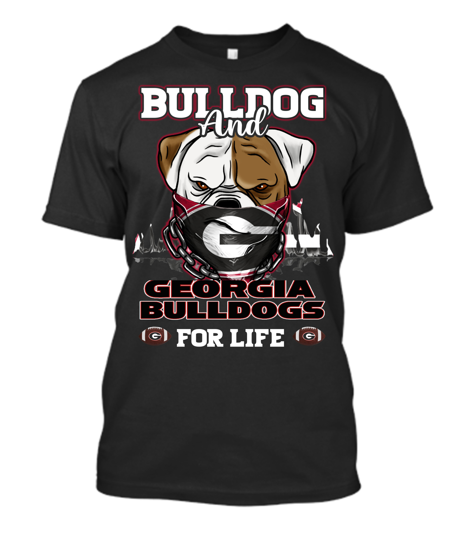 Bulldog And Georgia Bulldogs For Life T-Shirt