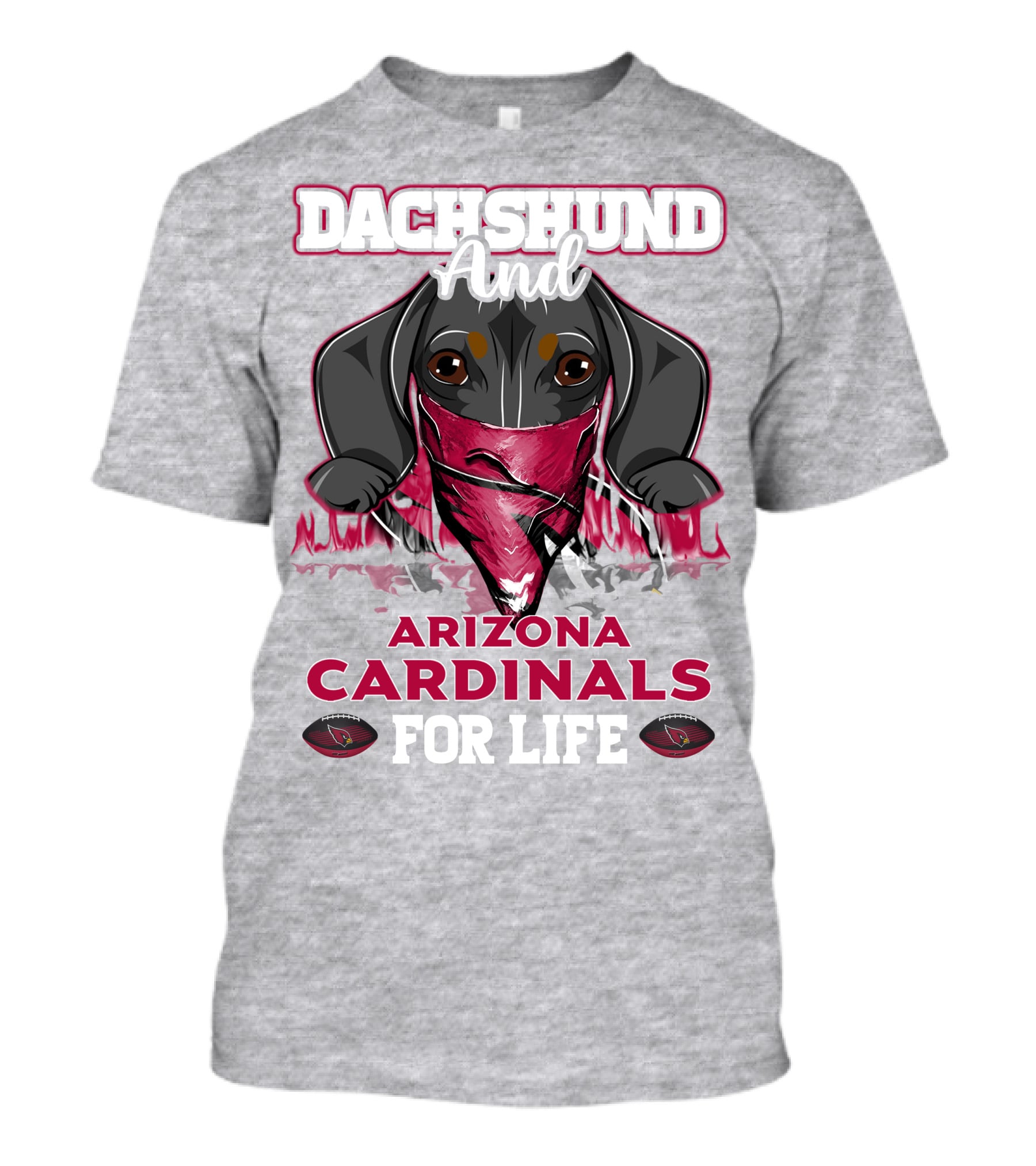 Dachshund And Arizona Cardinals For Life T-Shirt