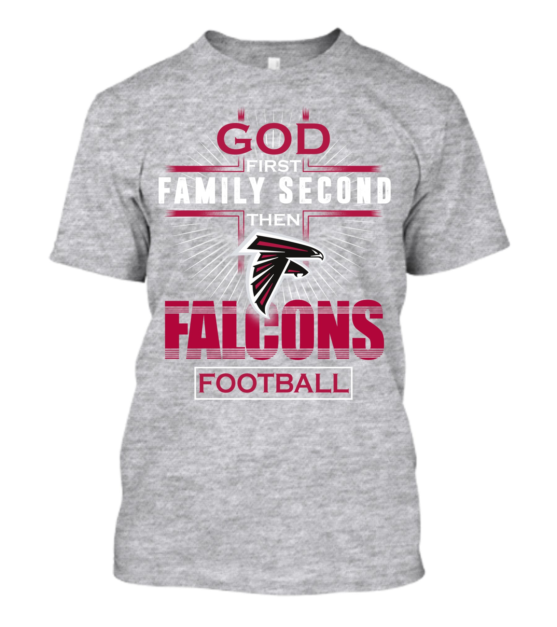 God First Family Second Then Atlanta Falcons Football T-Shirt