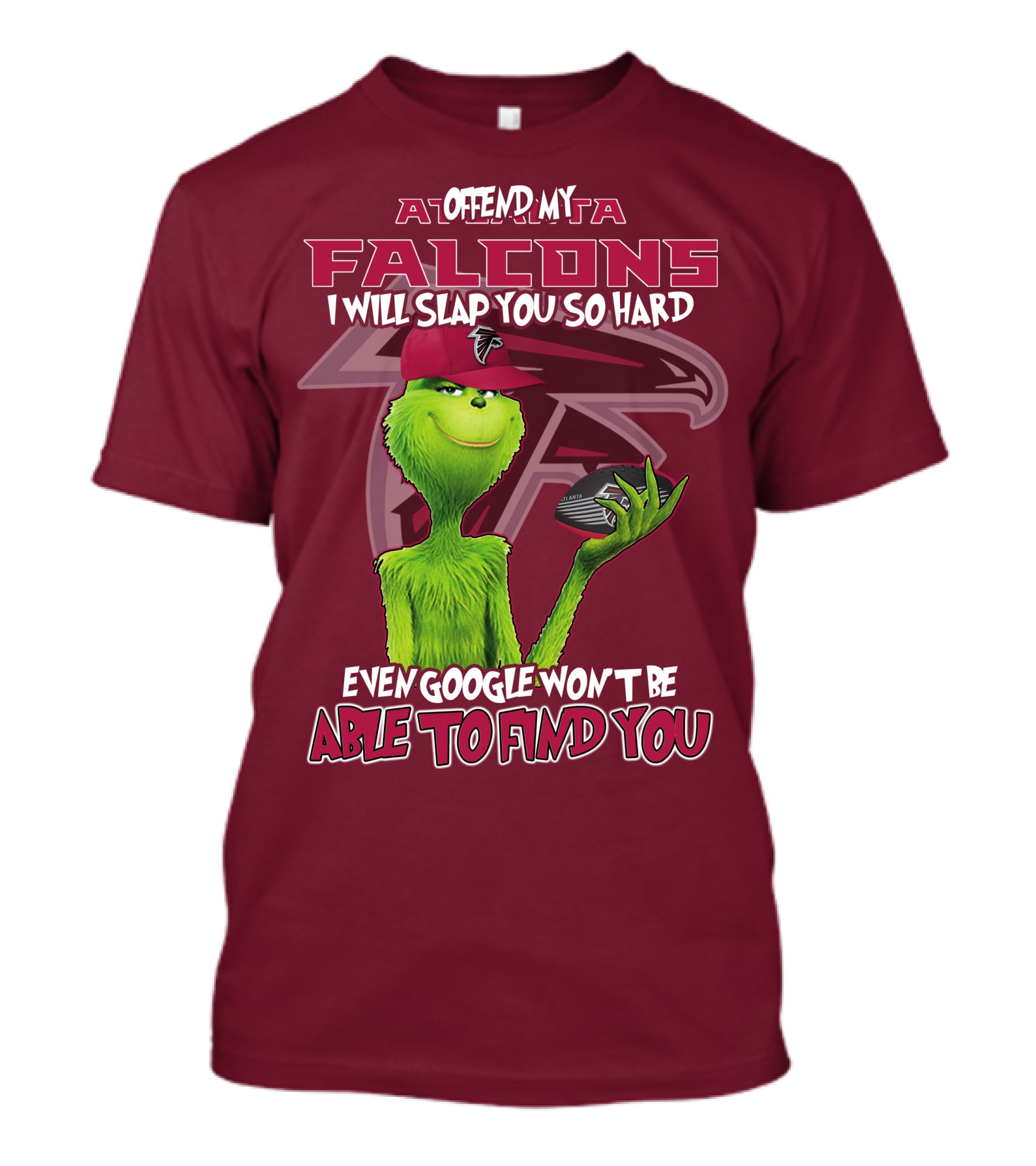 Atlanta Falcons Offend My Grinch Slap You So Hard Even Google Won't Be Able To Find You T-Shirt