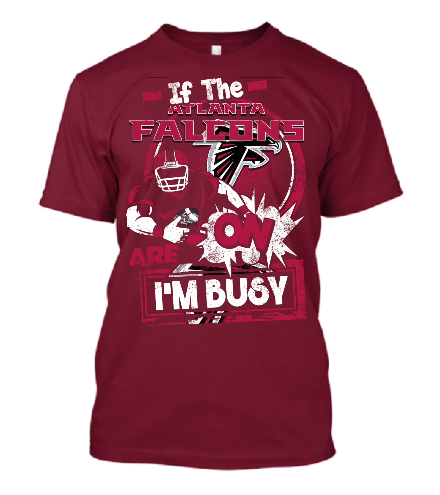 If The Atlanta Falcons Are On I'm Busy T-Shirt