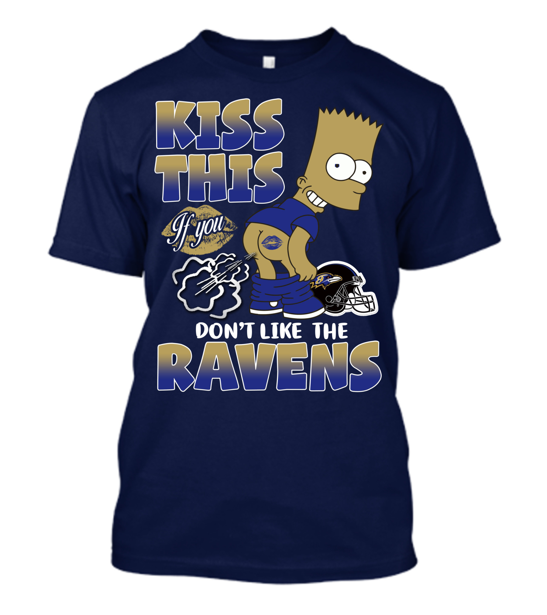 Kiss This If You Don't Like The Baltimore Ravens T-Shirt