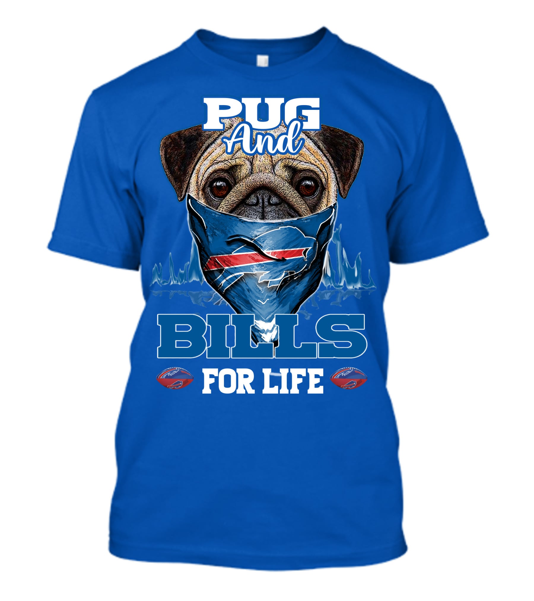Pug And Buffalo Bills For Life Buffalo Bills T-Shirt
